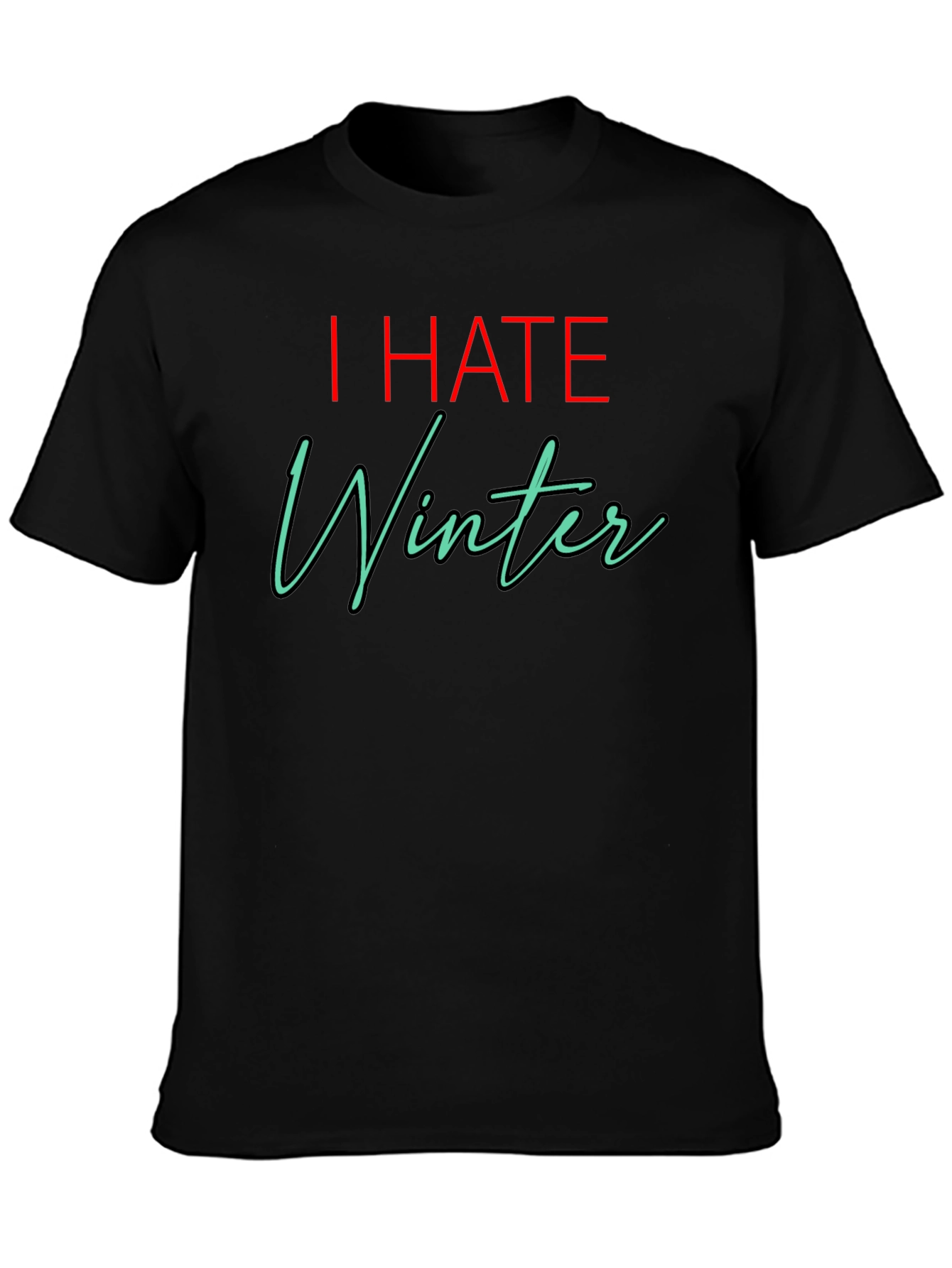 Black I HATE Winter T-Shirt - Black Novelty Tee view 3