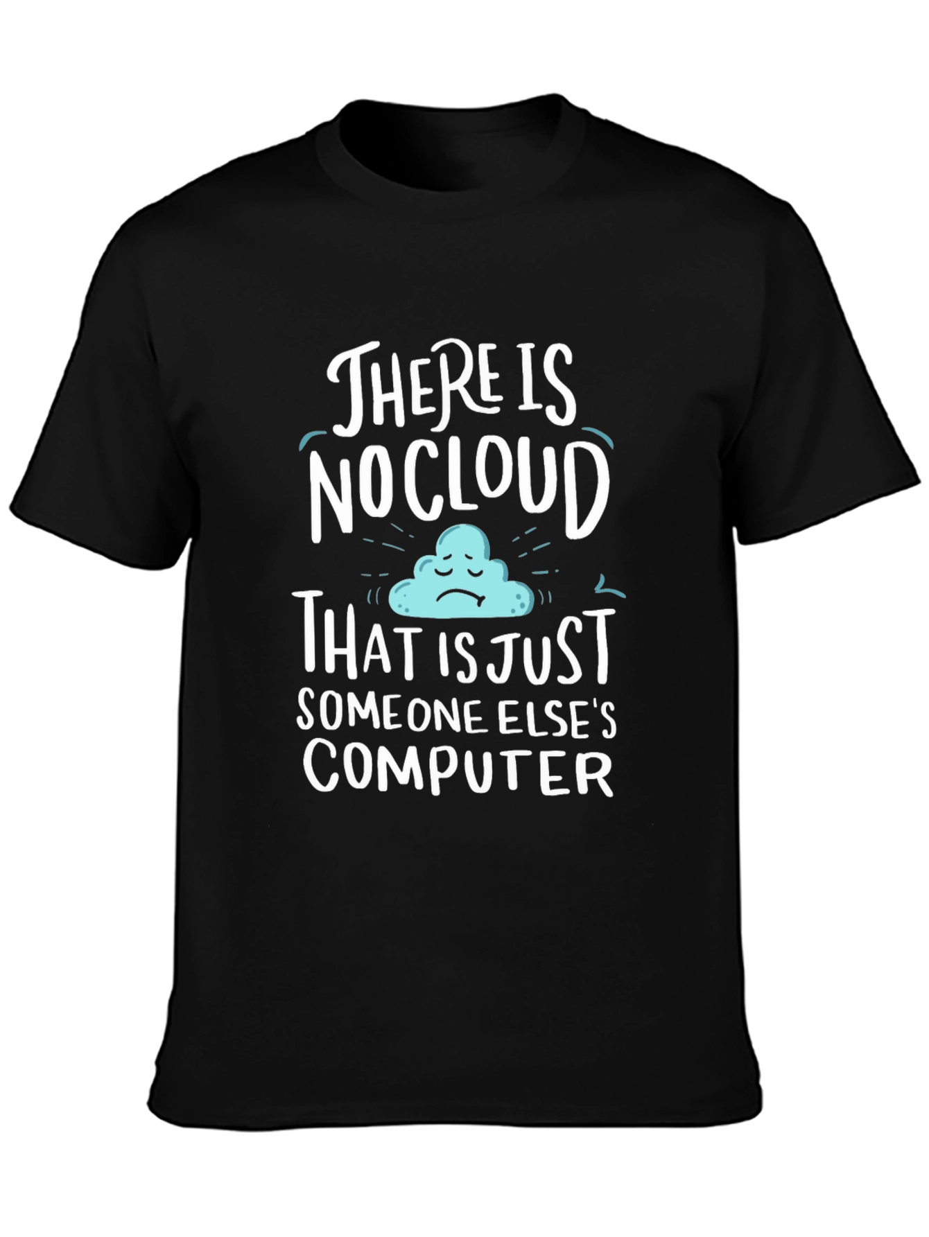 Black Humorous "No Cloud" Graphic Tee view 3
