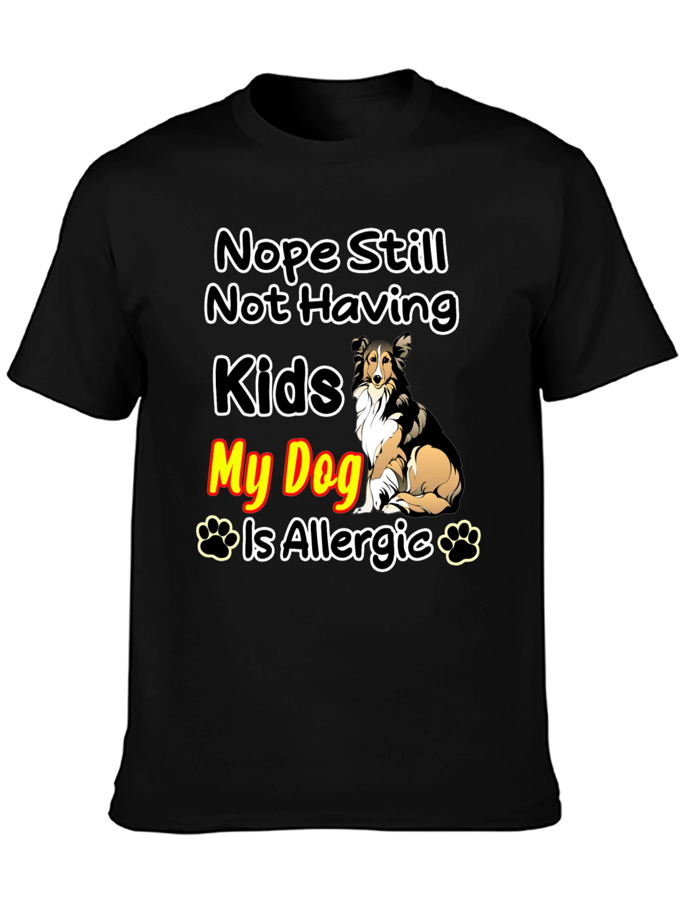 Black Nope Still Not Having Kids, My Dog Is Allergic T-Shirt view 3
