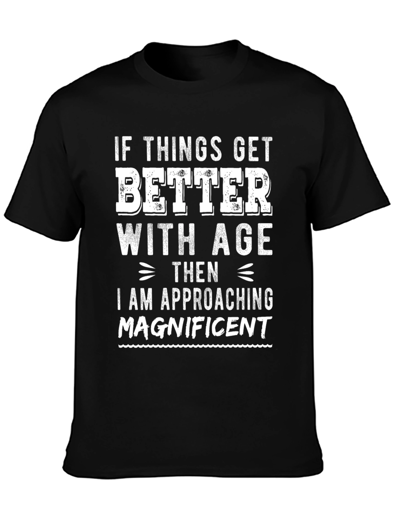 Black Funny Ageing T-Shirt: If Things Get Better with Age view 3