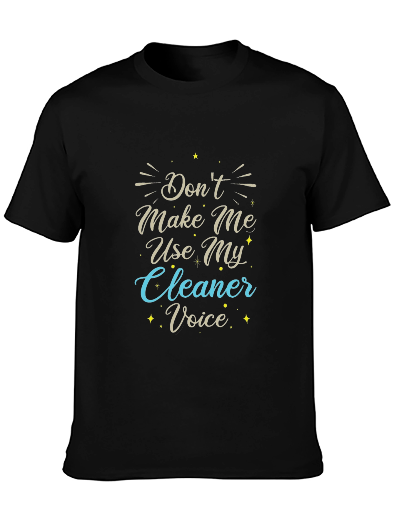 Black Don't Make Me Use My Cleaner Voice T-Shirt view 3