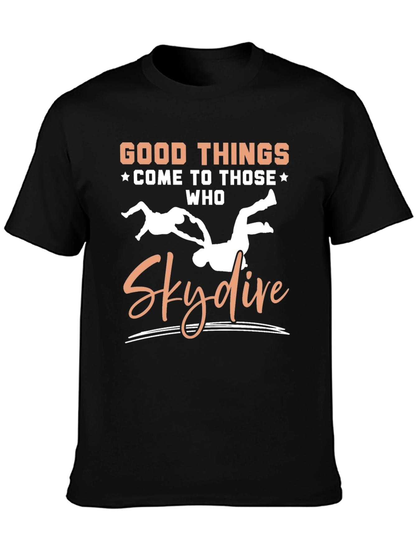 Black Skydiving T-Shirt - Good Things Come To Those Who Skydive view 3