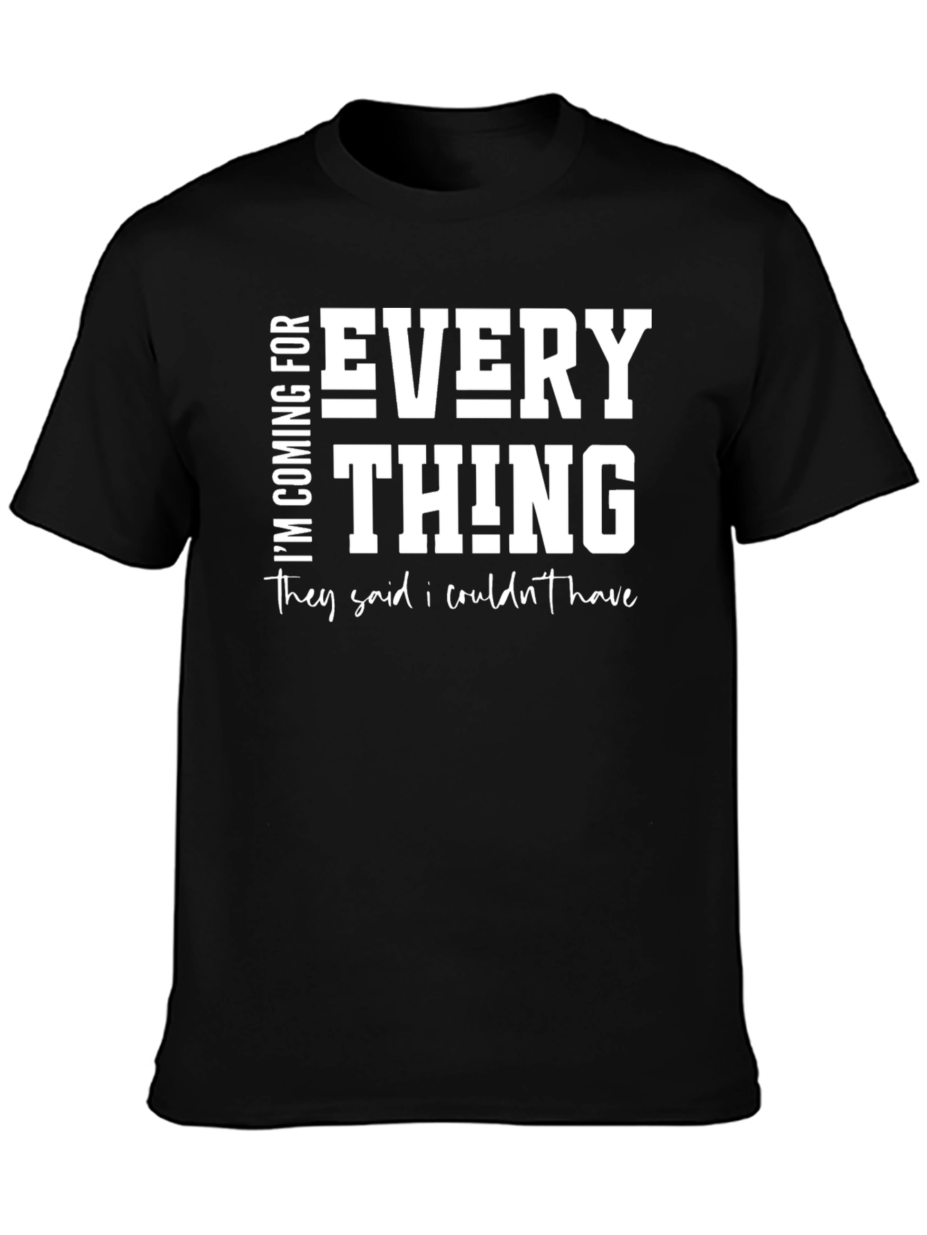 Black I'm Coming for Everything T-Shirt view 3