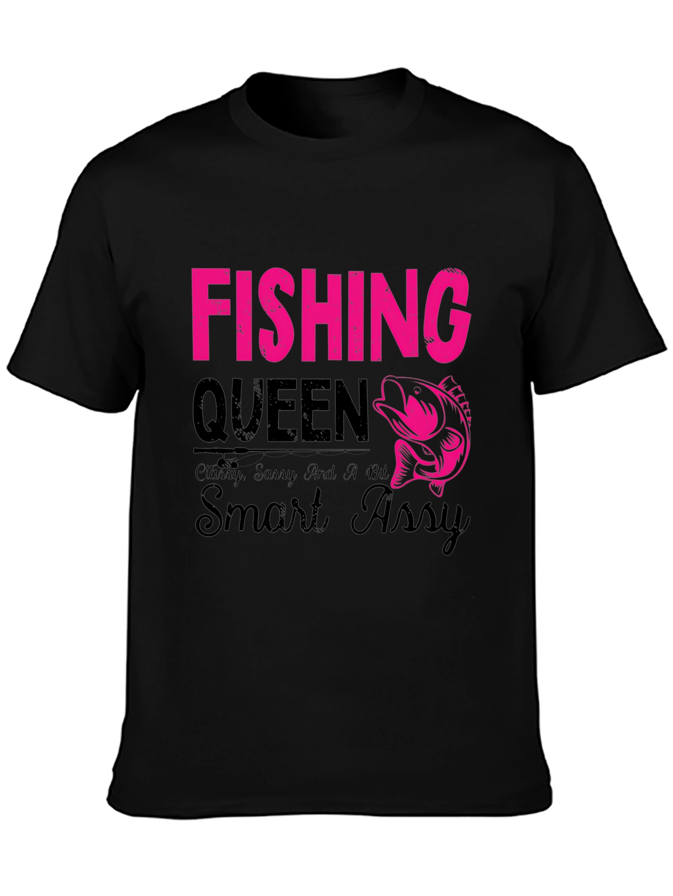 Black Fishing Queen T-Shirt - Classy, Sassy, Smart Assy view 3