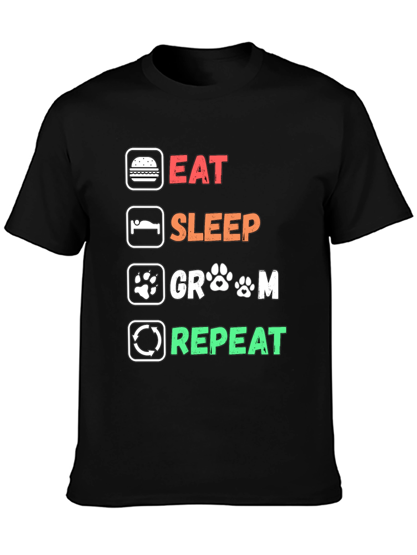 Black Eat Sleep Groom Repeat T-Shirt - Dog Grooming Lover Tee view 3