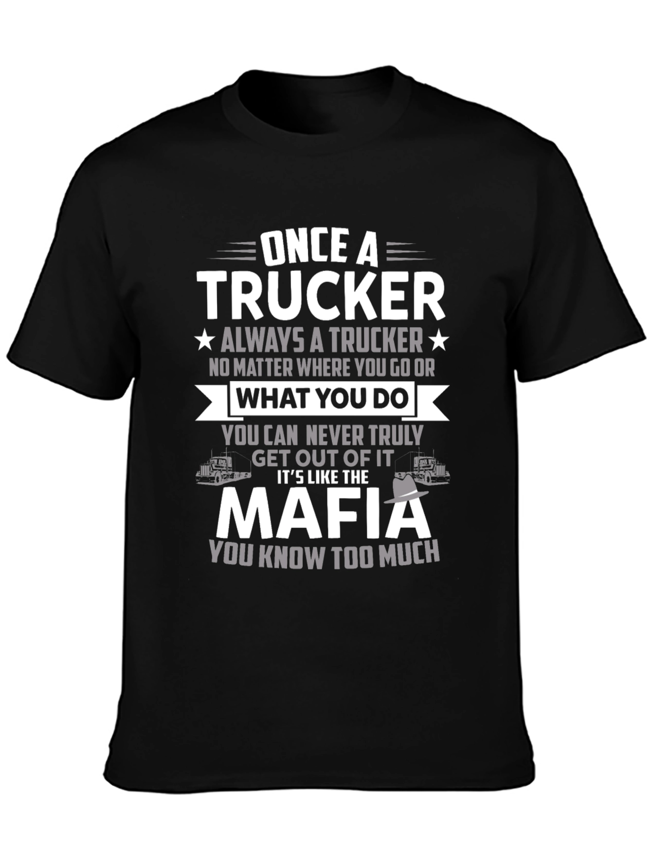 Black Trucker Mafia T-Shirt - Once a Trucker Always a Trucker view 3