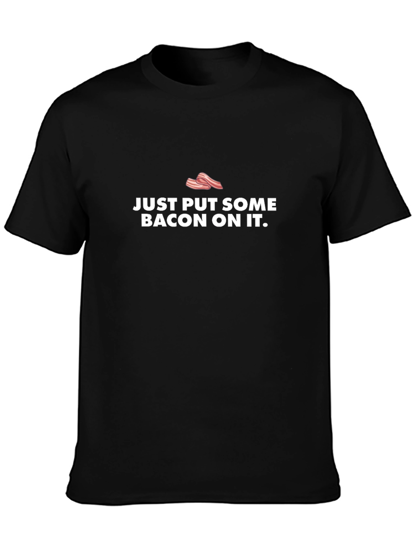 Black Bacon Lover Tee - Just Put Some Bacon On It - Funny Food Shirt view 3
