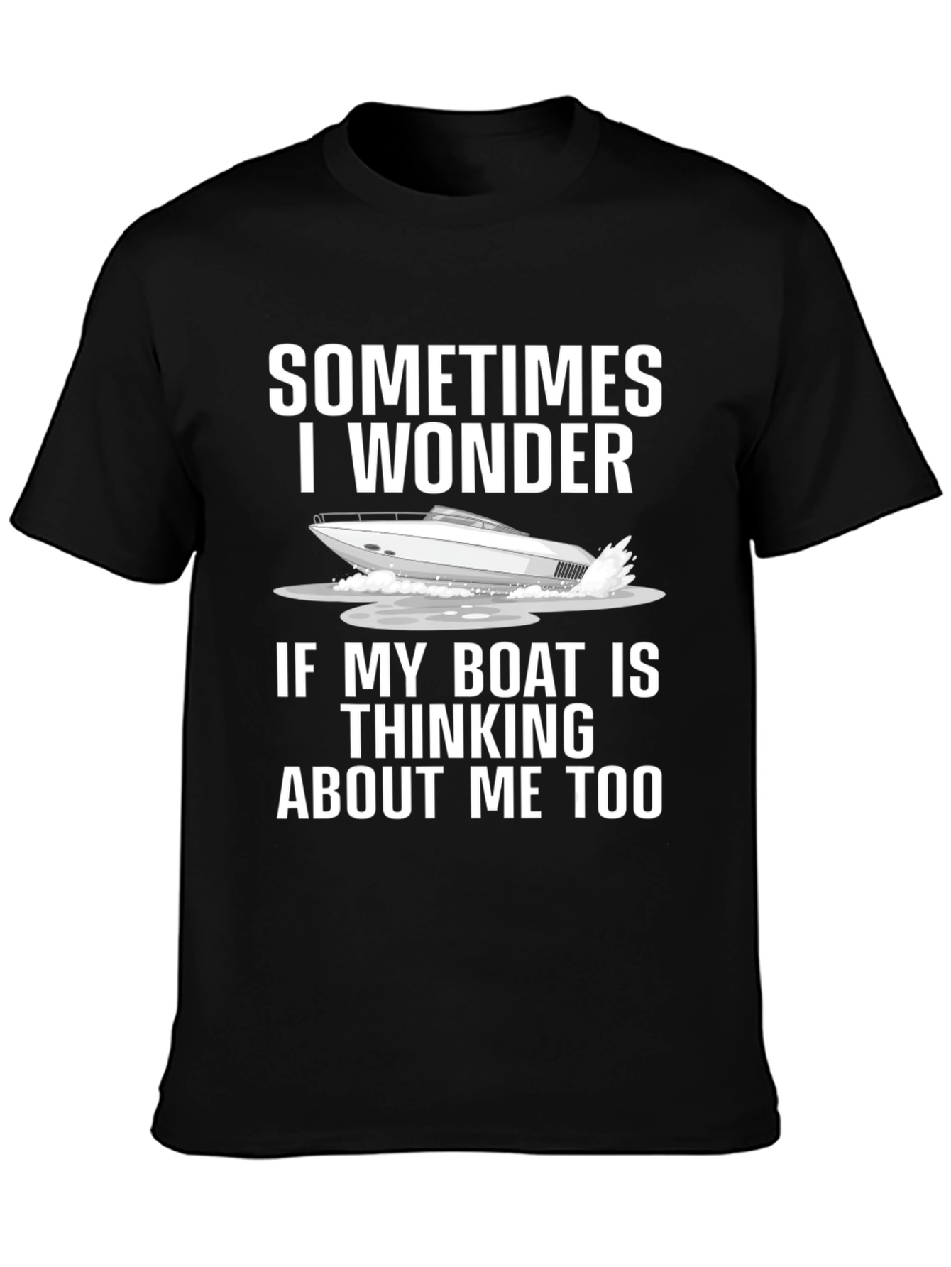 Black Funny Boat Lover T-Shirt - Sometimes I Wonder view 3