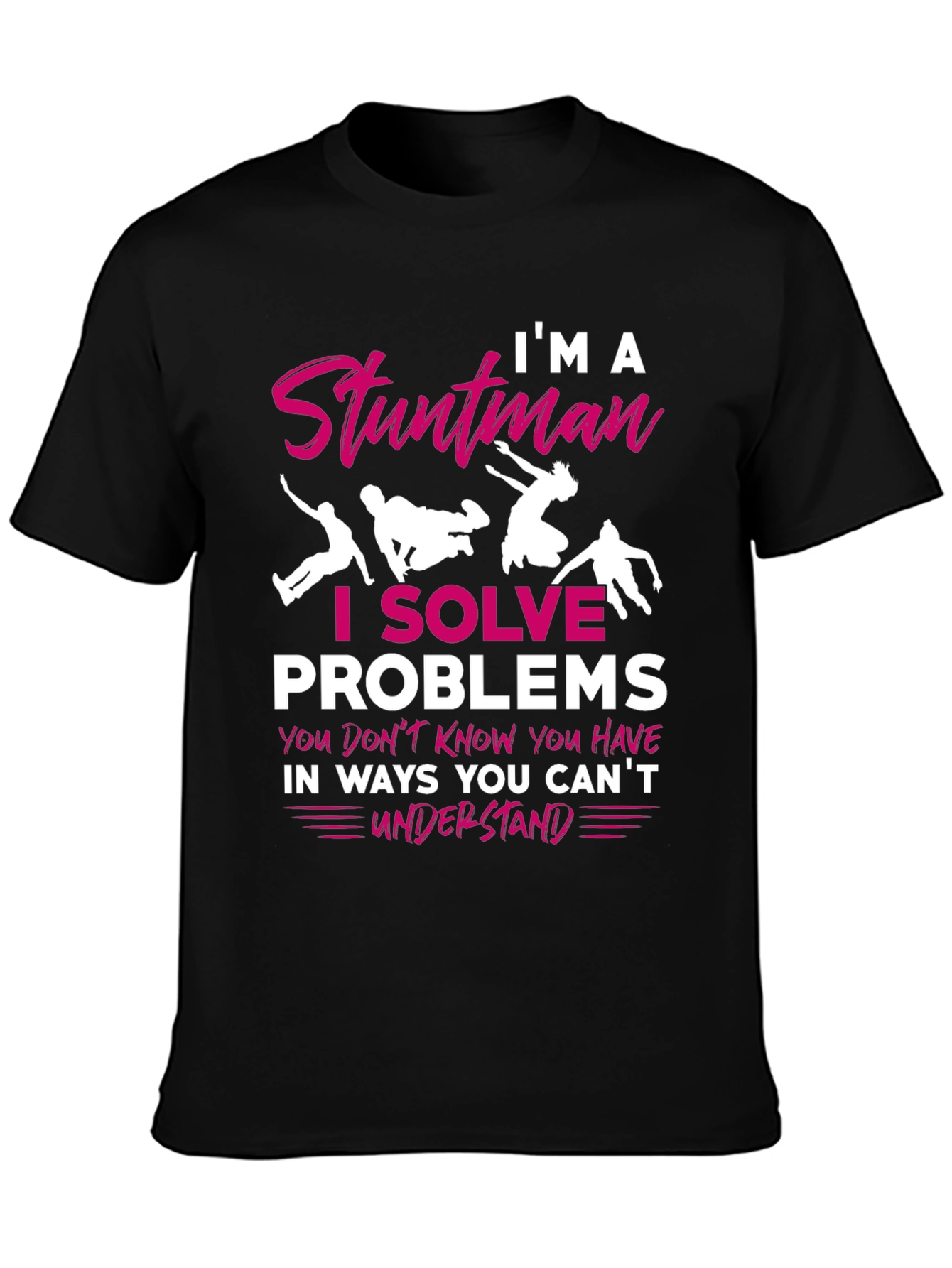 Black Stuntman T-Shirt: I Solve Problems view 3