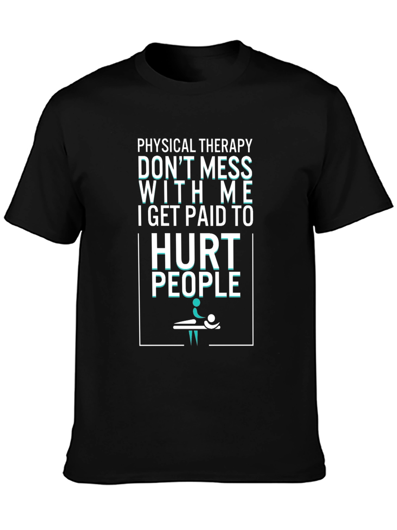 Physical Therapy Hurt People Graphic Tee - 3
