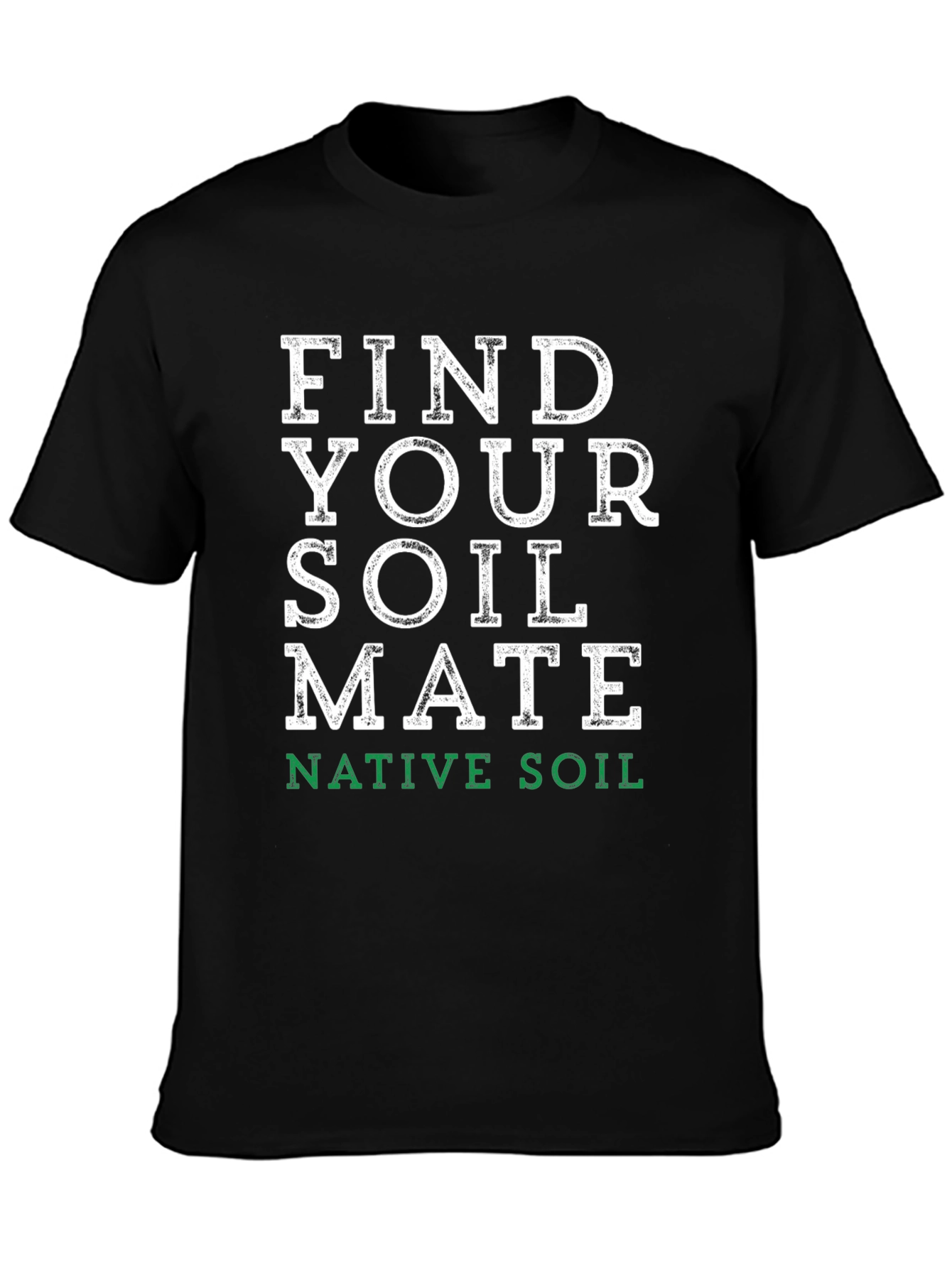 Black Find Your Soil Mate T-Shirt - Native Soil view 3