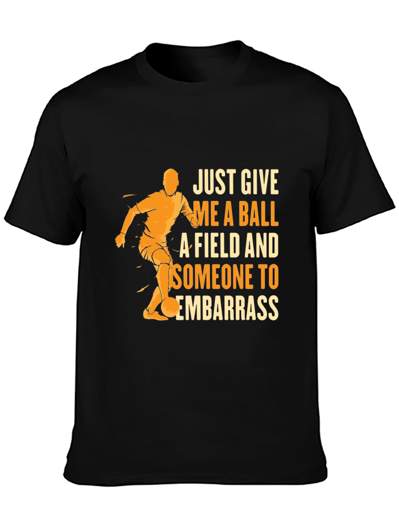 Black Soccer T-Shirt - Just Give Me A Ball view 3