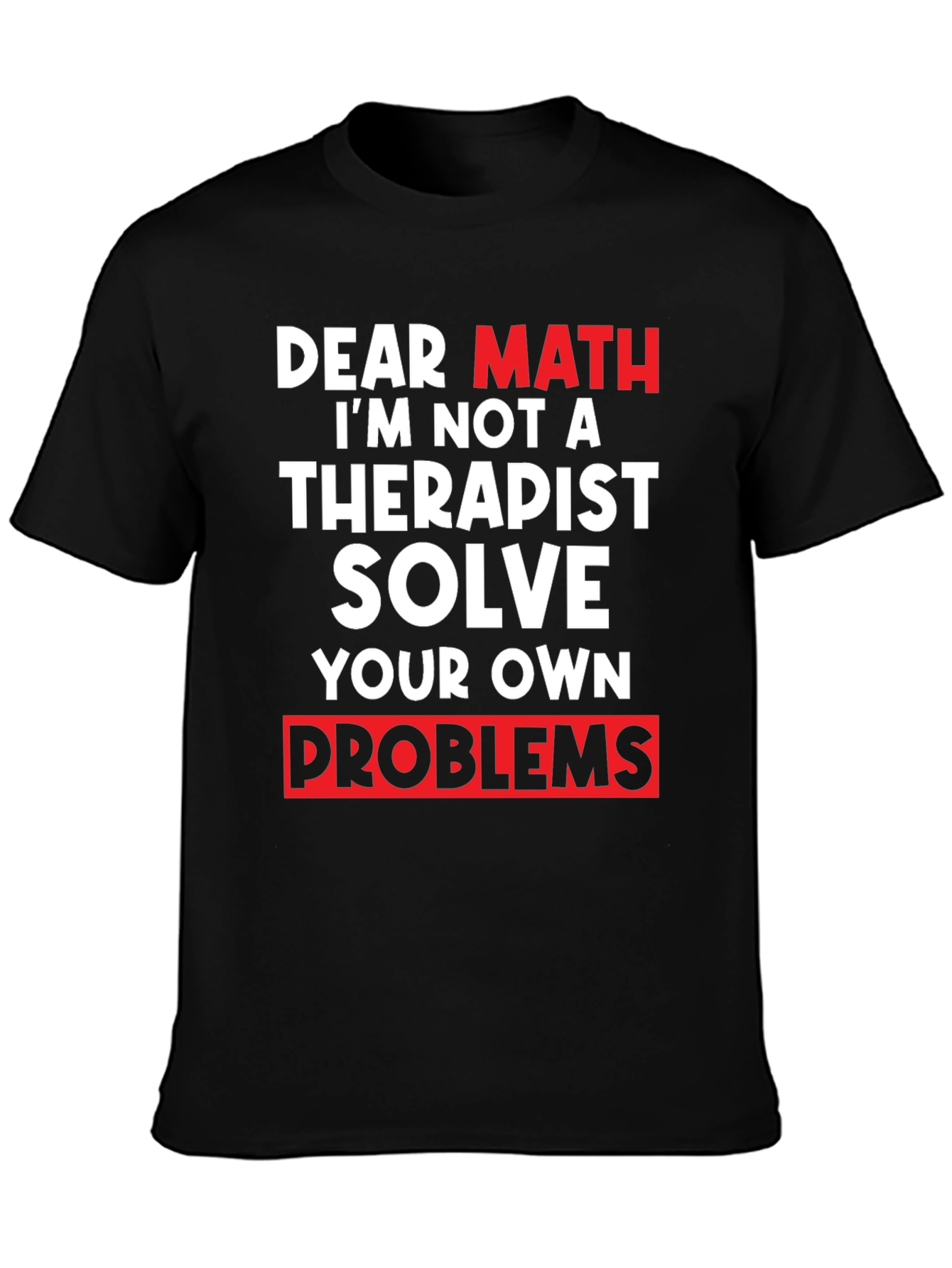 Black Dear Math Solve Your Own Problems T-Shirt view 3
