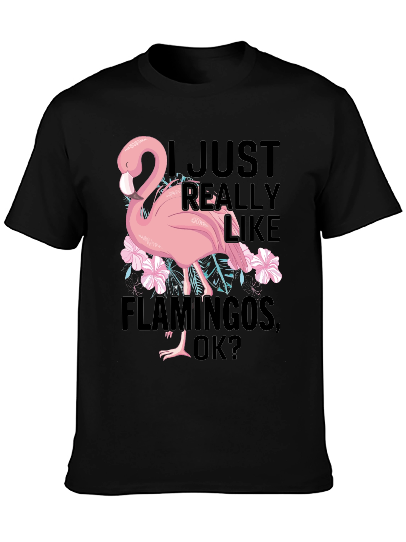 Black Funny Flamingo Graphic T-Shirt - I Just Really Like Flamingos view 3