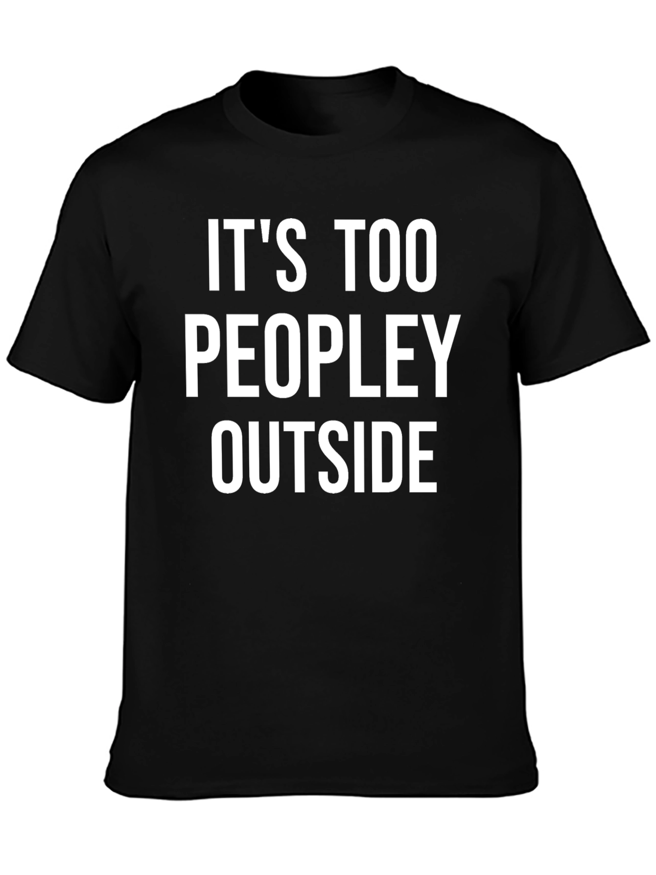 Black Too Peopley Outside T-Shirt - Funny Graphic Tee view 3