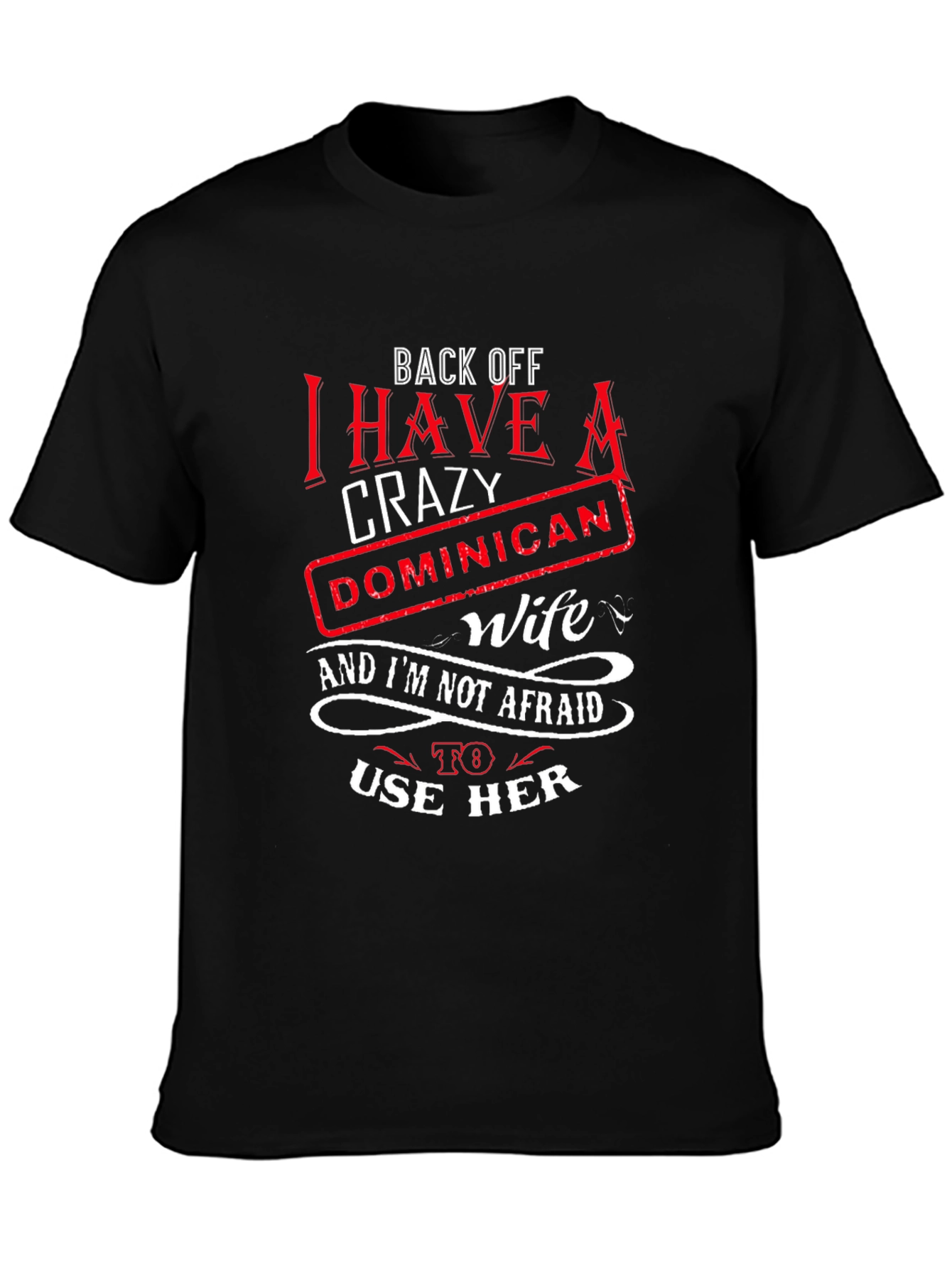 Black Crazy Dominican Wife Novelty T-Shirt view 3
