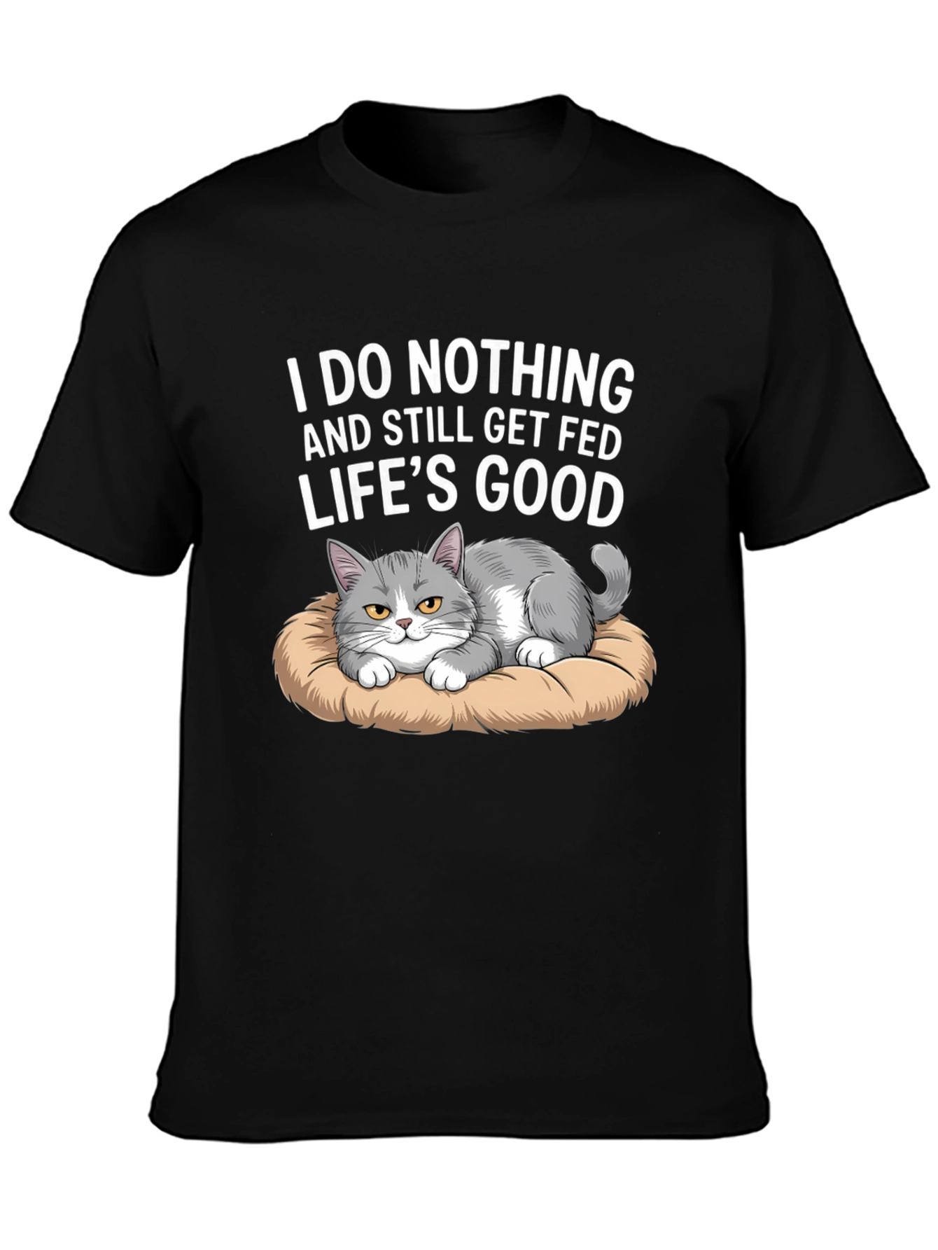 Black Funny Cat T-Shirt: I Do Nothing and Still Get Fed view 3
