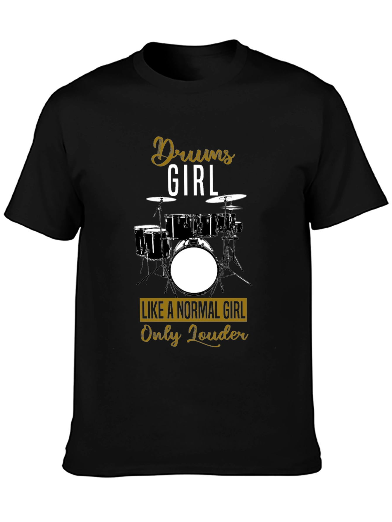 Black Drums Girl T-Shirt - Like A Normal Girl Only Louder! view 3