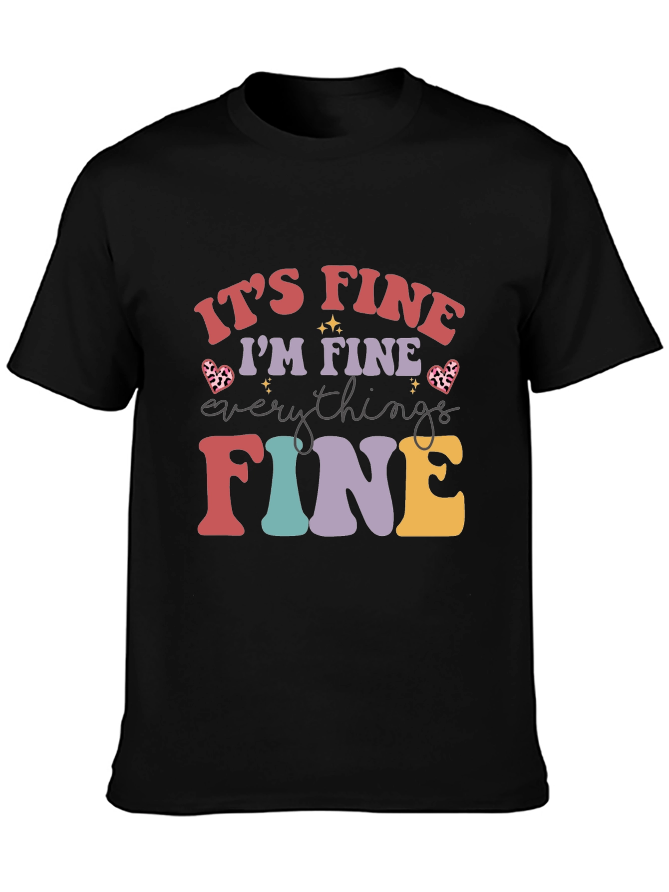 Black It's Fine I'm Fine Everything Is Fine T-Shirt view 3
