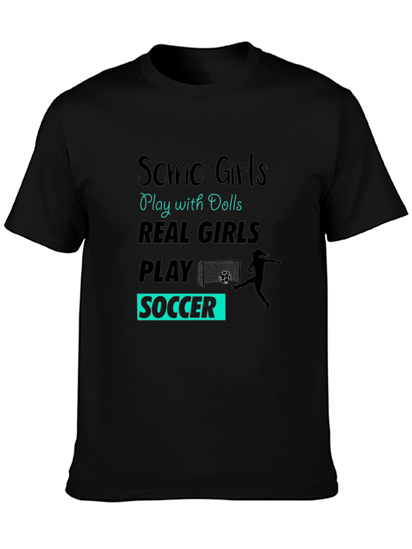 Black Real Girls Play Soccer Graphic T-Shirt view 3