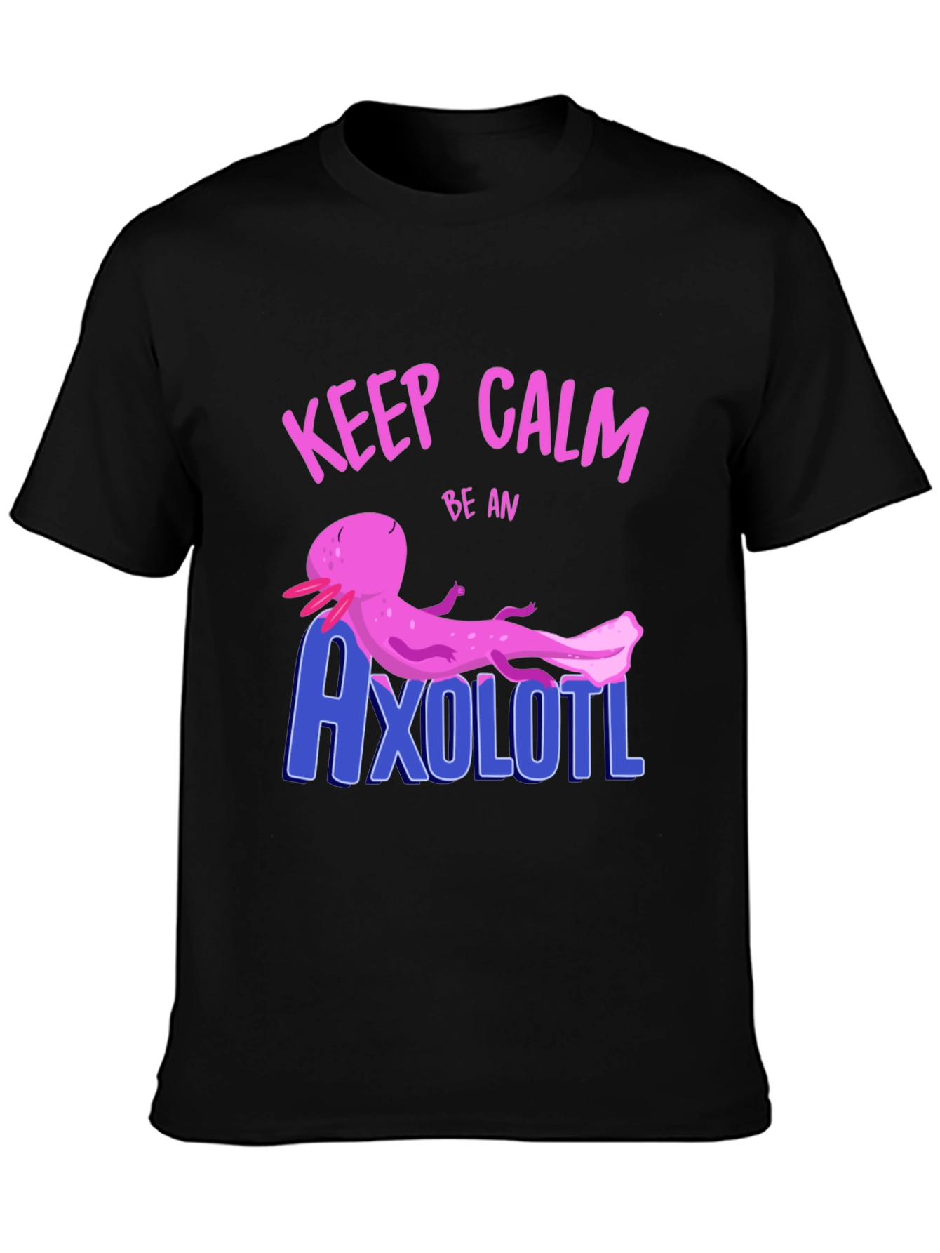 Black Keep Calm Be An Axolotl Graphic T-Shirt view 3
