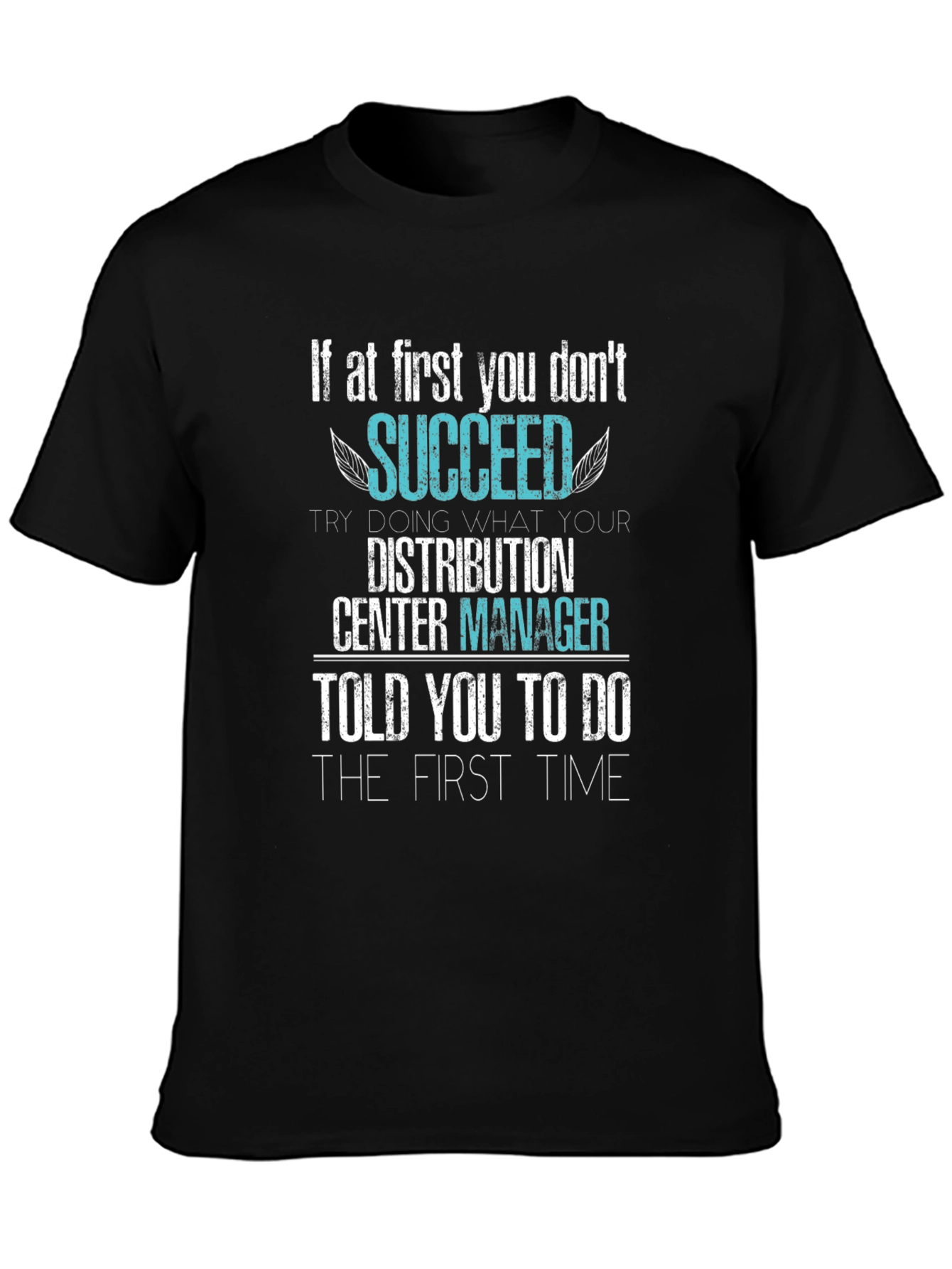 Black Distribution Center Manager Slogan T-Shirt view 3