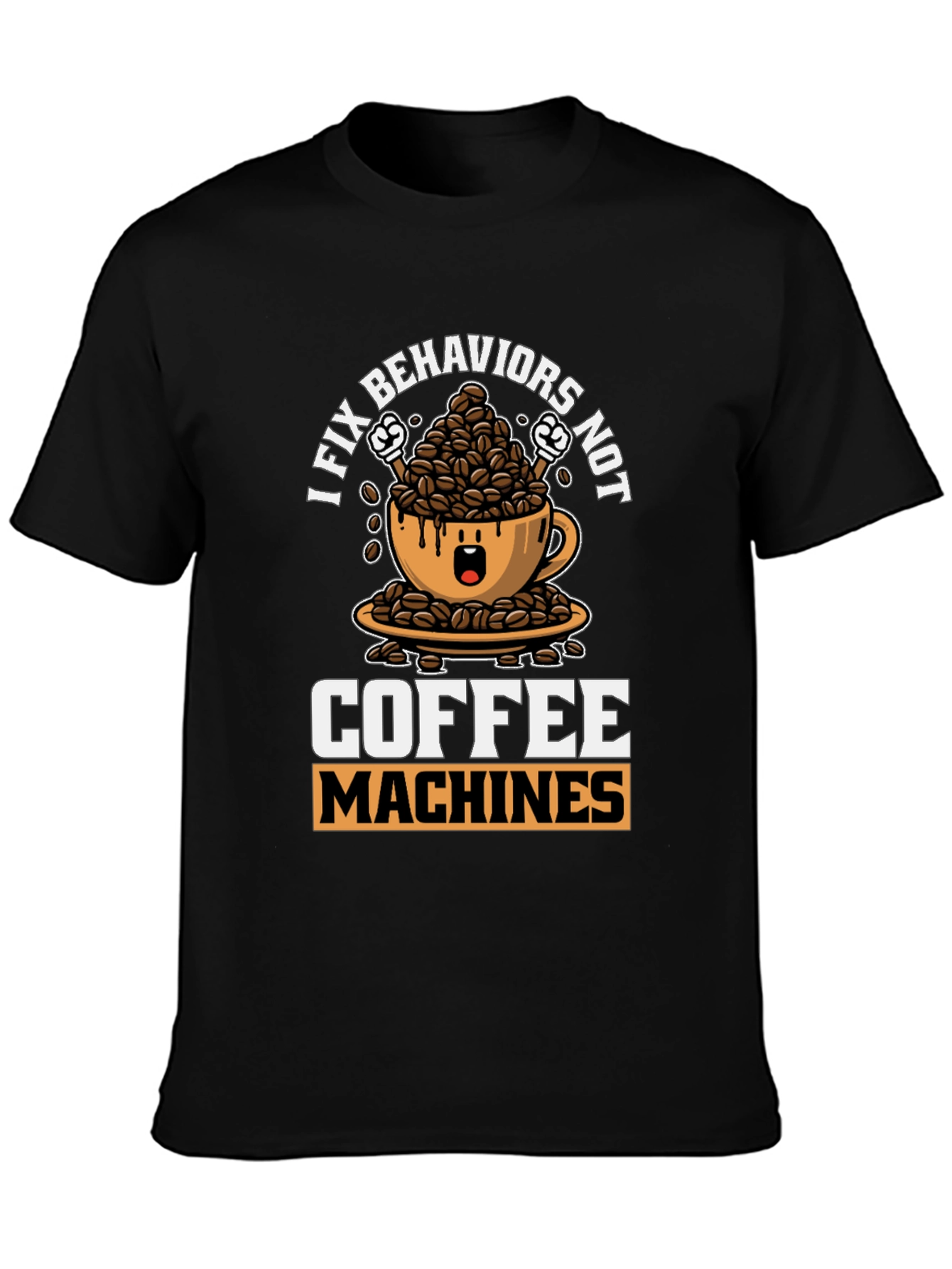 Black I Fix Behaviors, Not Coffee Machines T-Shirt view 3