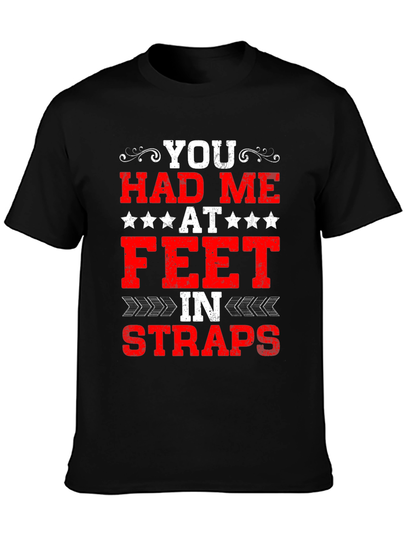 Black You Had Me At Feet In Straps Graphic Tee view 3