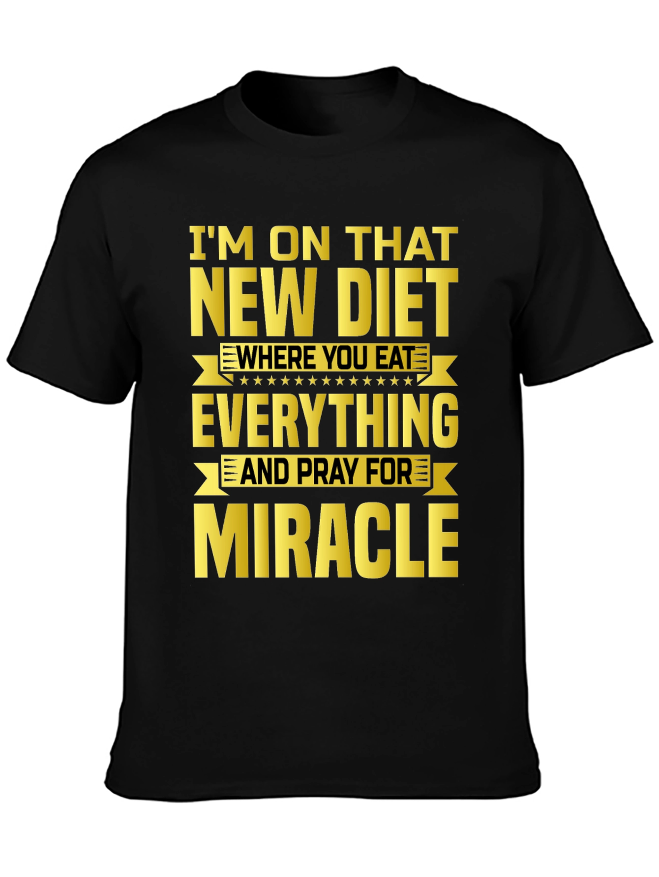 Black Funny Diet T-Shirt - Eat Everything & Pray for Miracle view 3