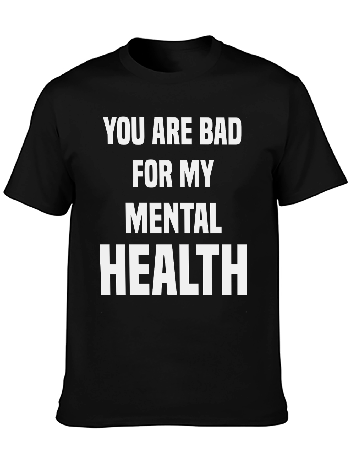Black Funny Mental Health T-Shirt - You Are Bad view 3