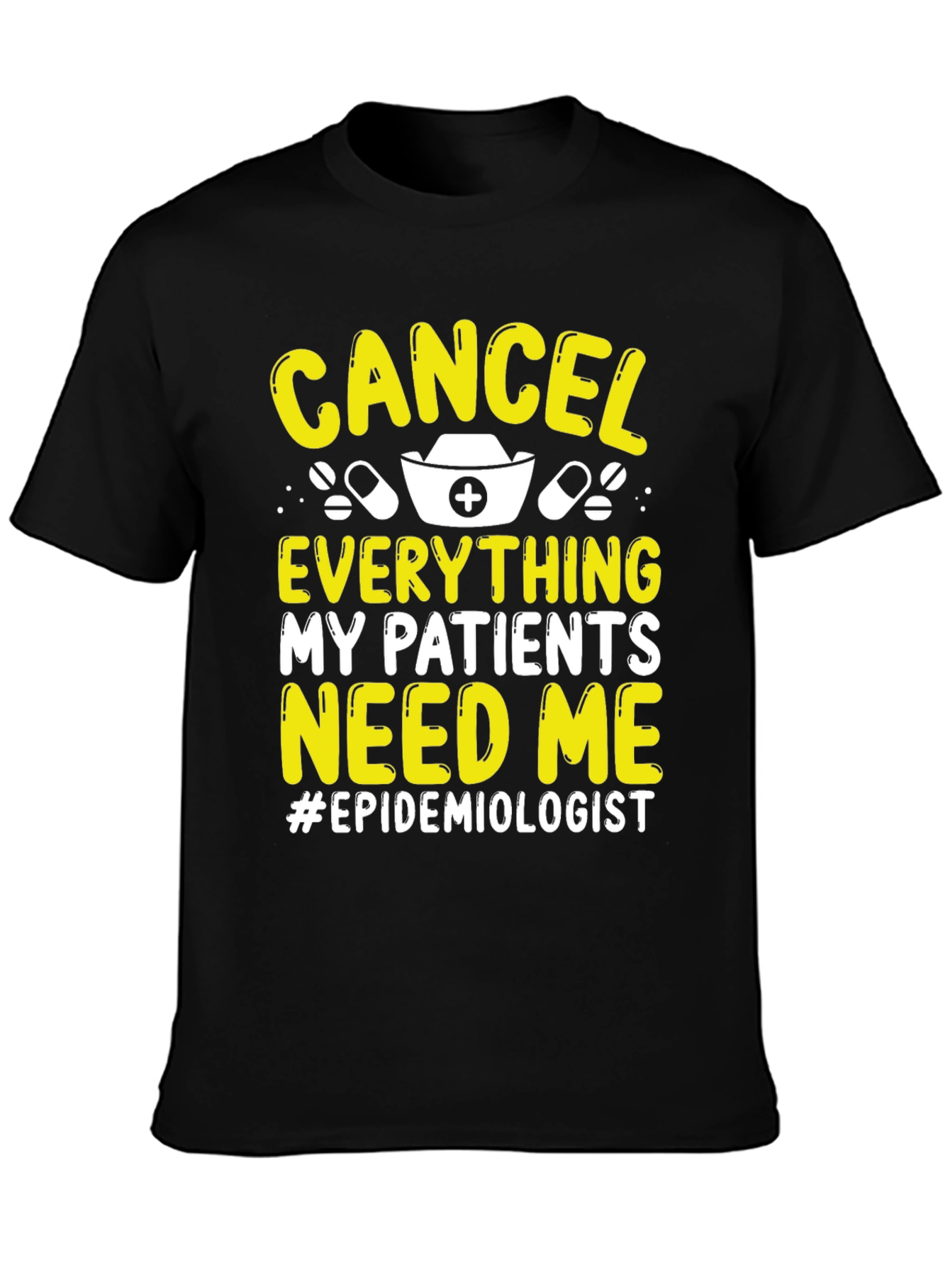 Black Epidemiologist T-Shirt: Cancel Everything, My Patients Need Me view 3