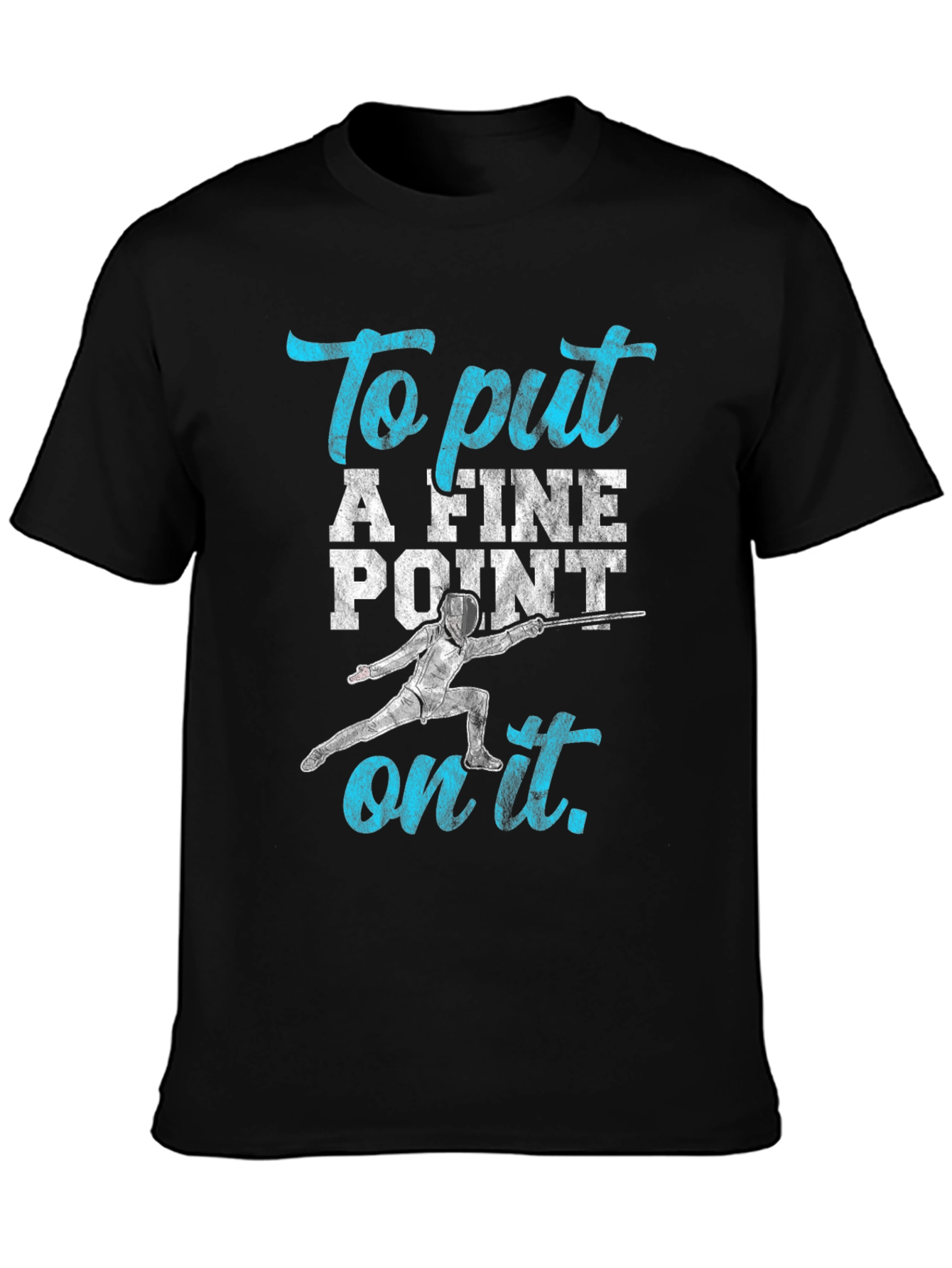 Black Fencing T-Shirt: "To Put A Fine Point on It" view 3
