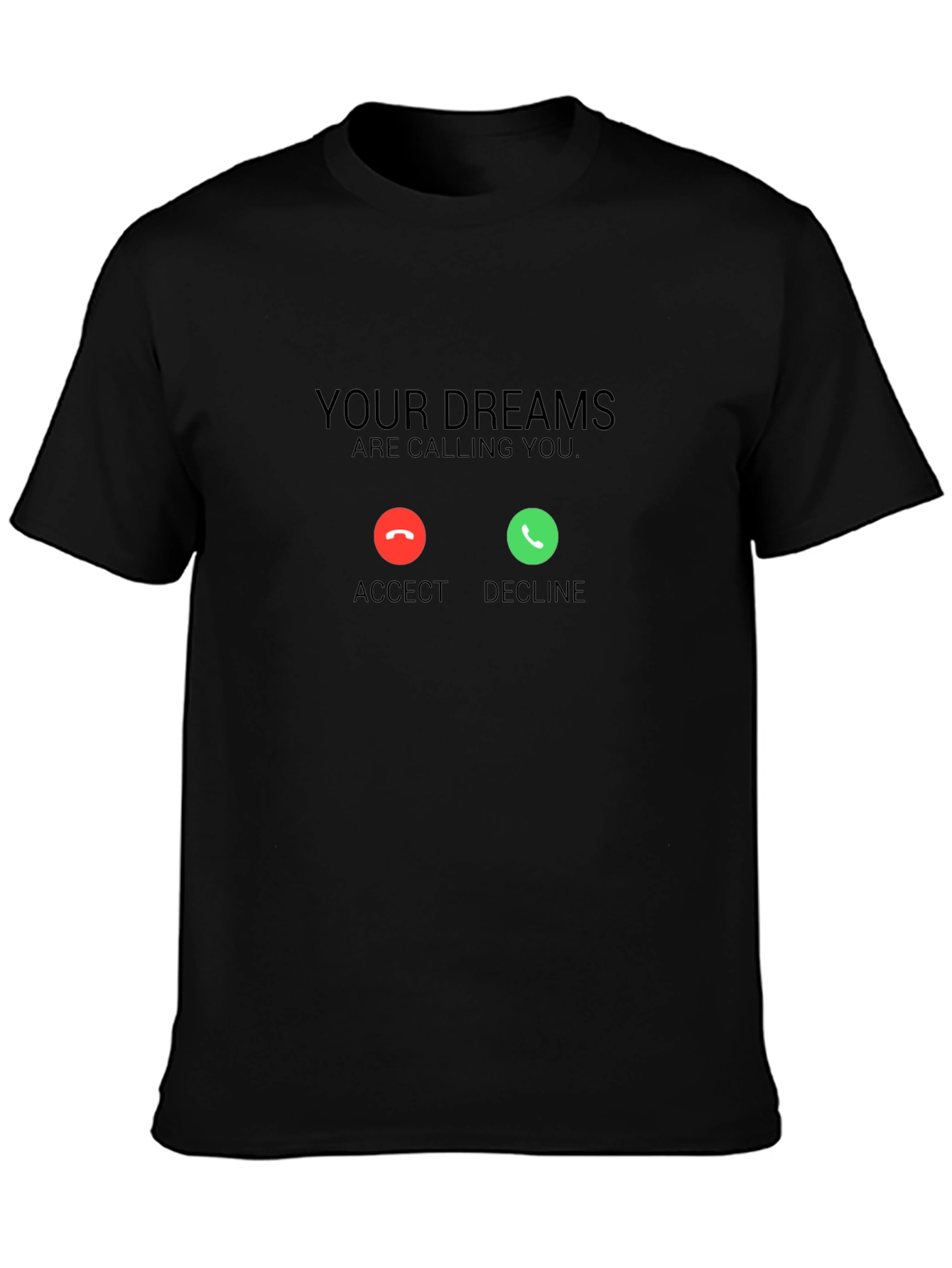 Black Your Dreams Are Calling T-Shirt - Accept or Decline! view 3
