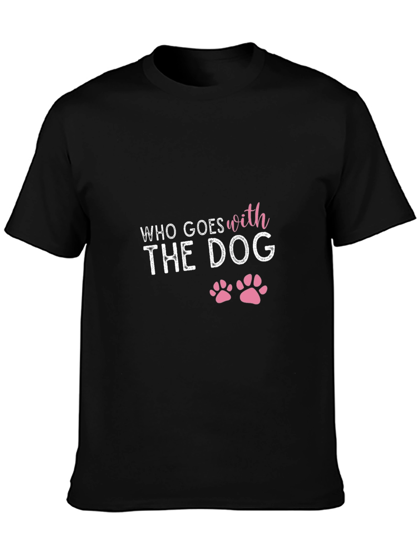 Who Goes with the Dog - Graphic Tee - 3