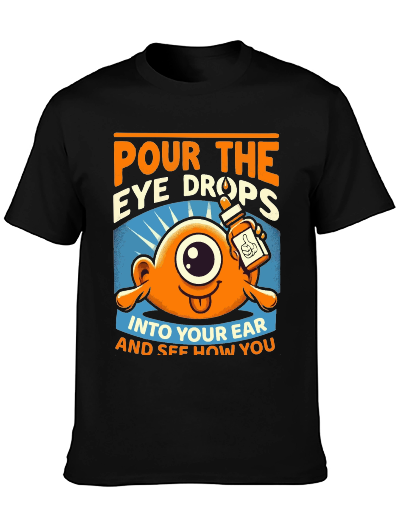 Black Pour the Eye Drops T-Shirt: Humorous Cartoon Tee view 3