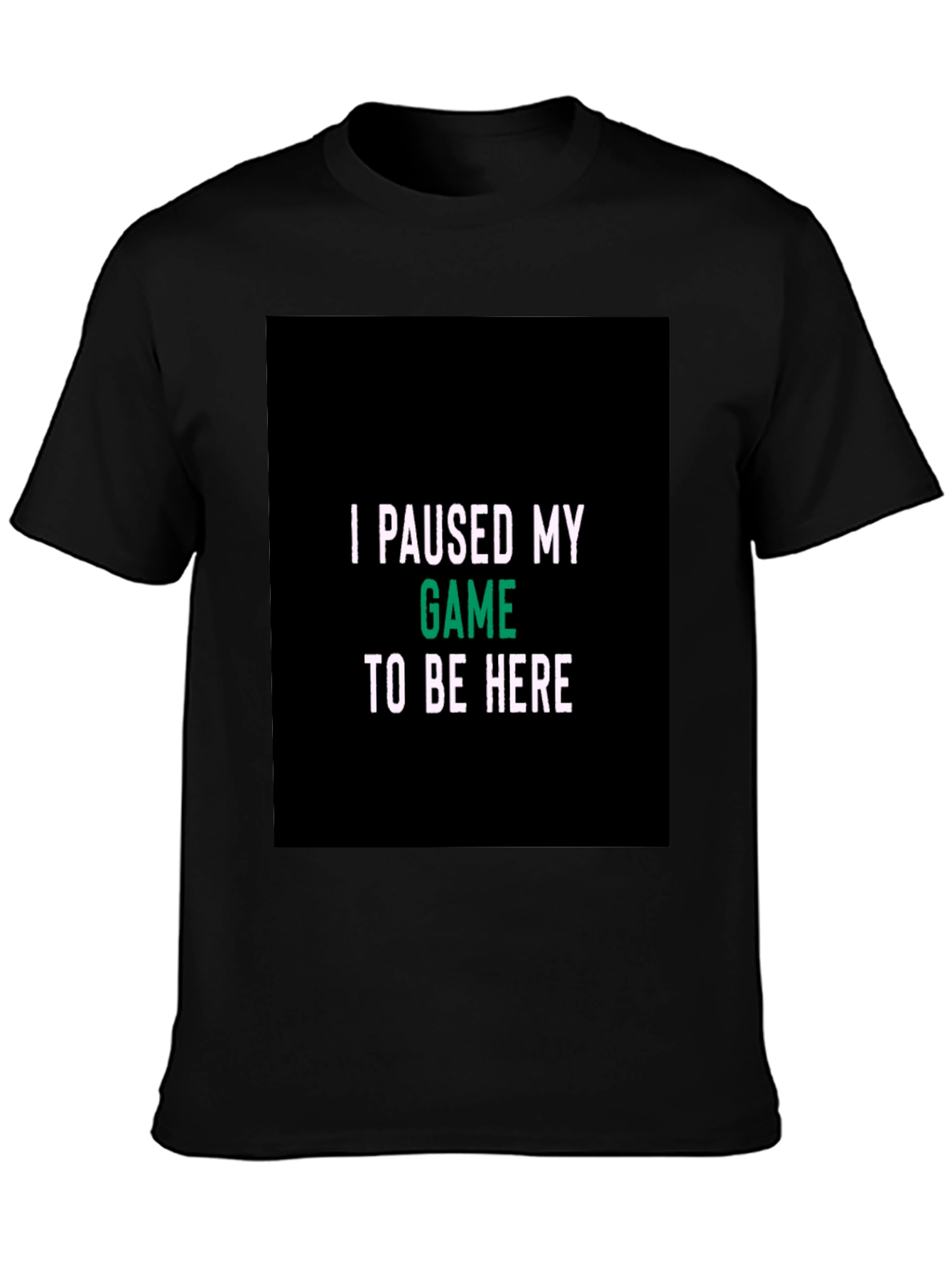 Black I Paused My Game Black T-Shirt view 3