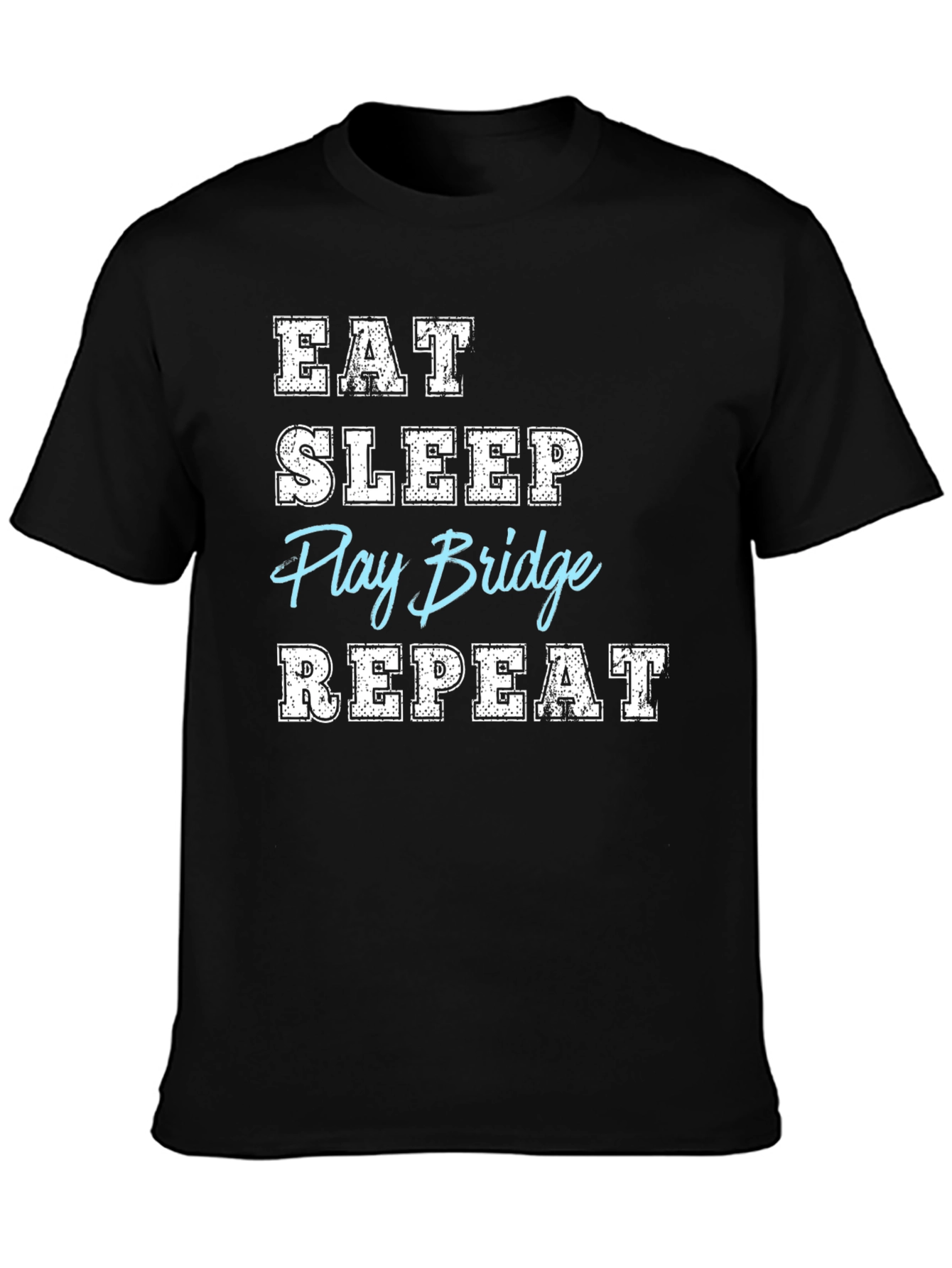 Black Eat Sleep Play Bridge Repeat T-Shirt view 3
