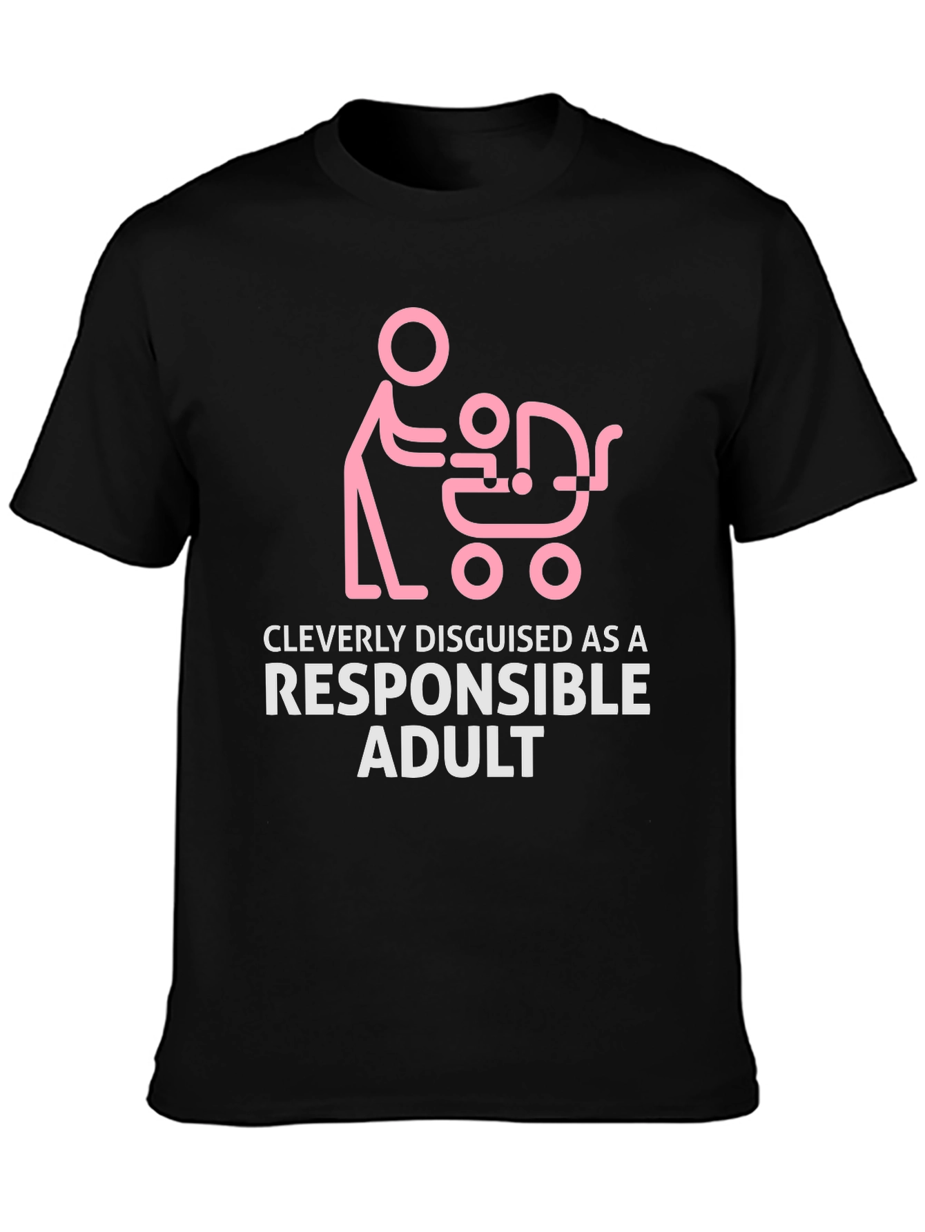 Black Cleverly Disguised Responsible Adult Funny T-Shirt view 3