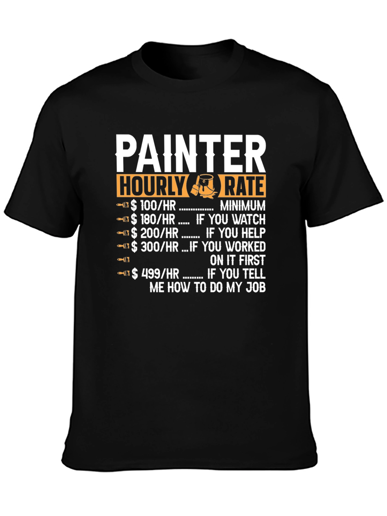 Black Painter Hourly Rate Graphic T-Shirt view 3
