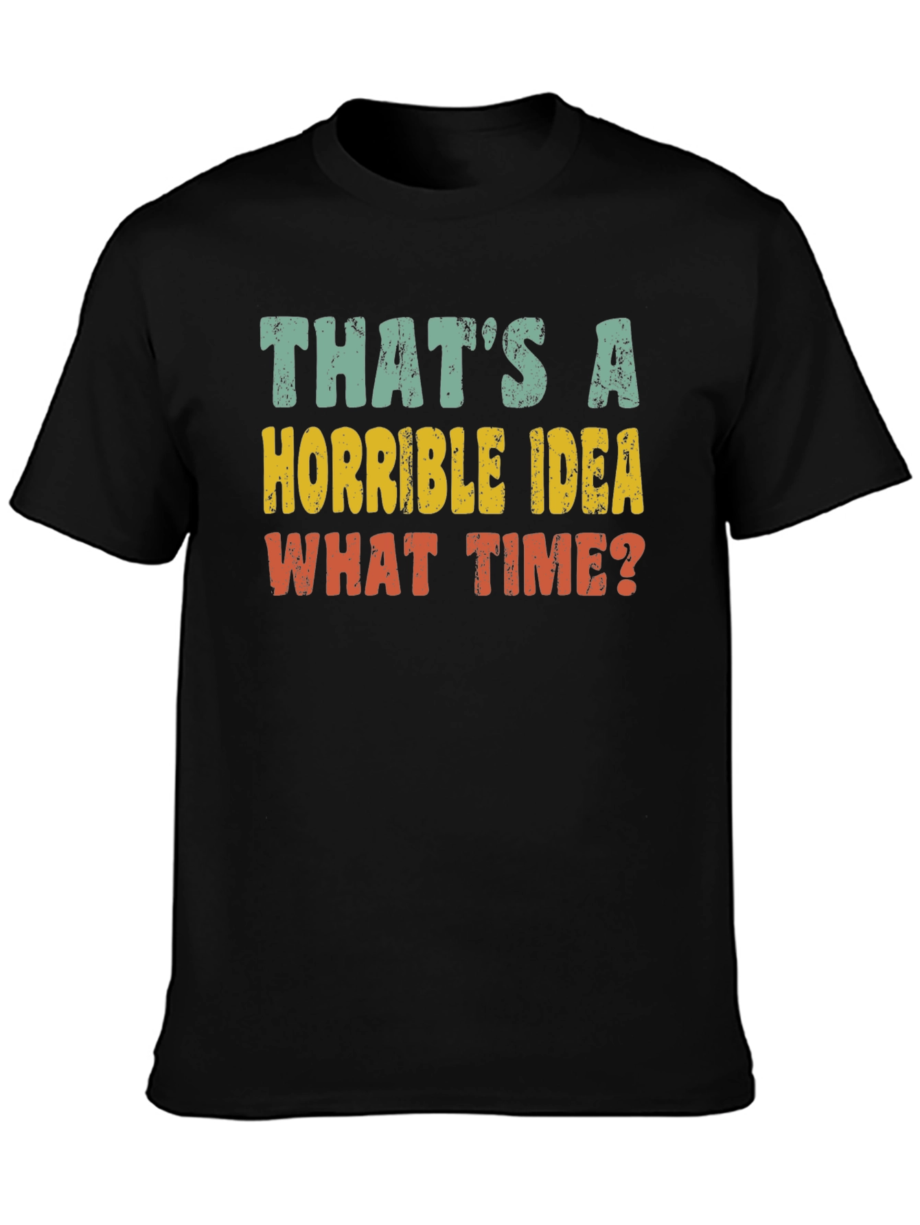 Black Horrible Idea Funny Graphic T-Shirt view 3