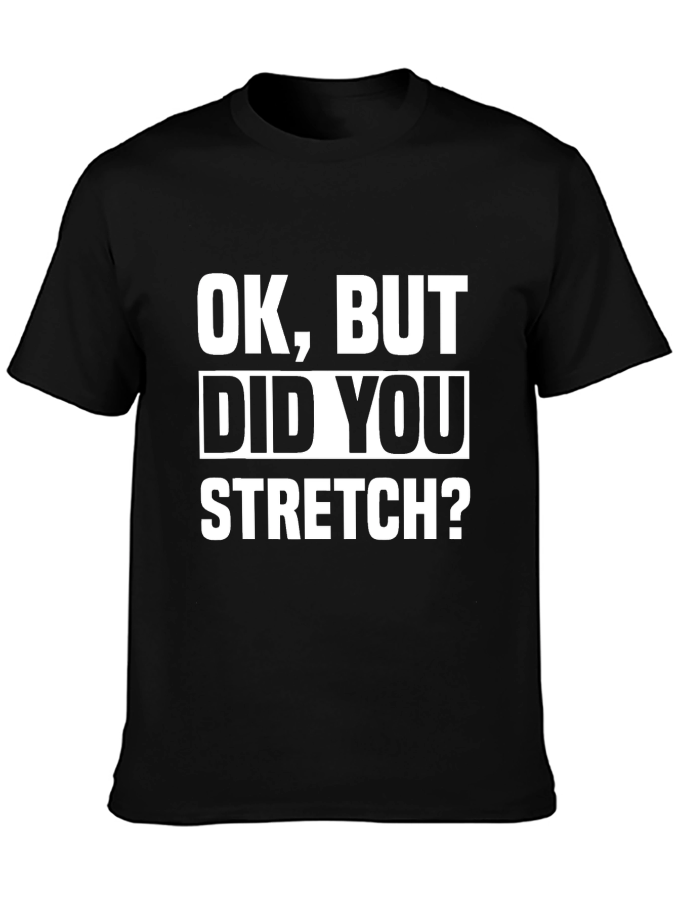 Black Funny Workout T-Shirt - Did You Stretch? - Black view 3