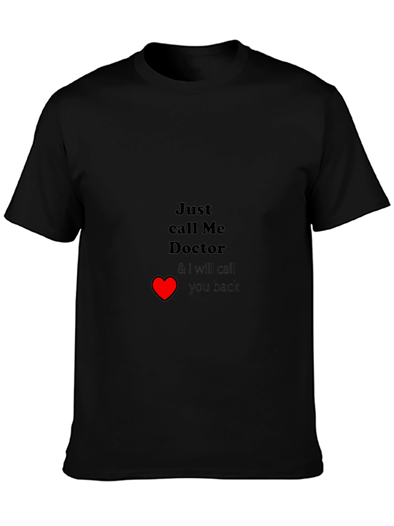 Black Just Call Me Doctor T-Shirt - Funny Medical Tee view 3