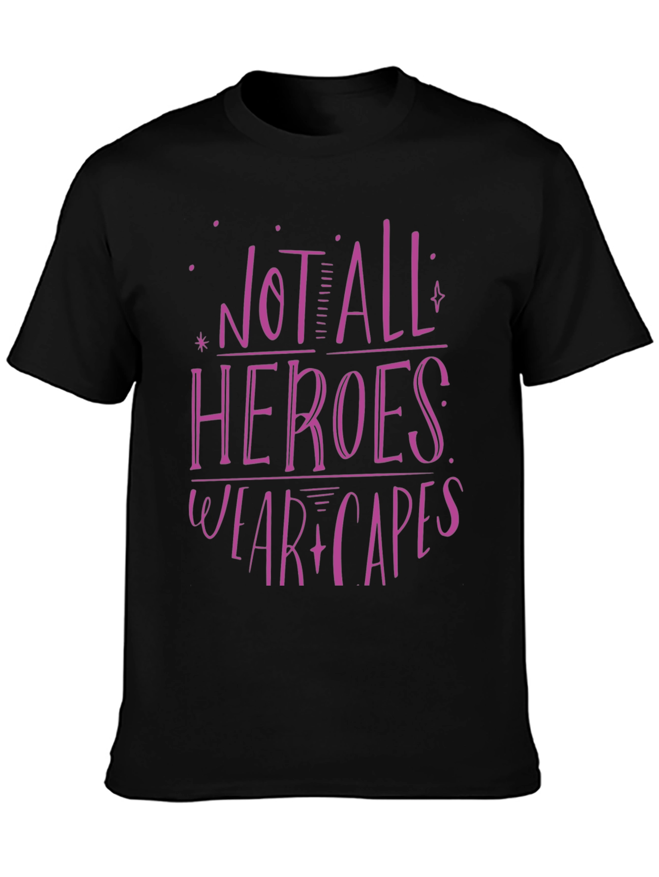 Not All Heroes Wear Capes T-Shirt - 3