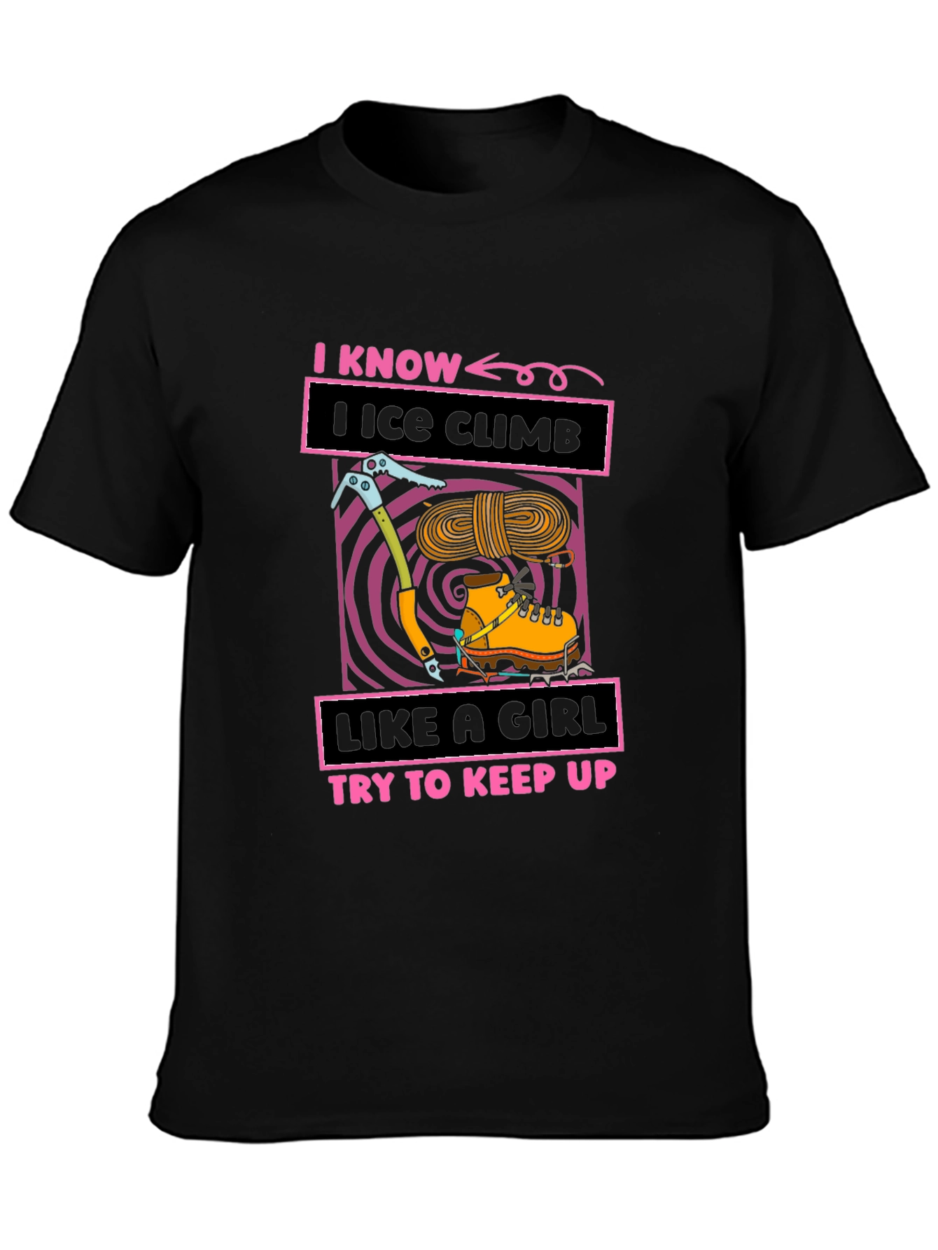 Black I Know I Ice Climb Like a Girl T-Shirt view 3