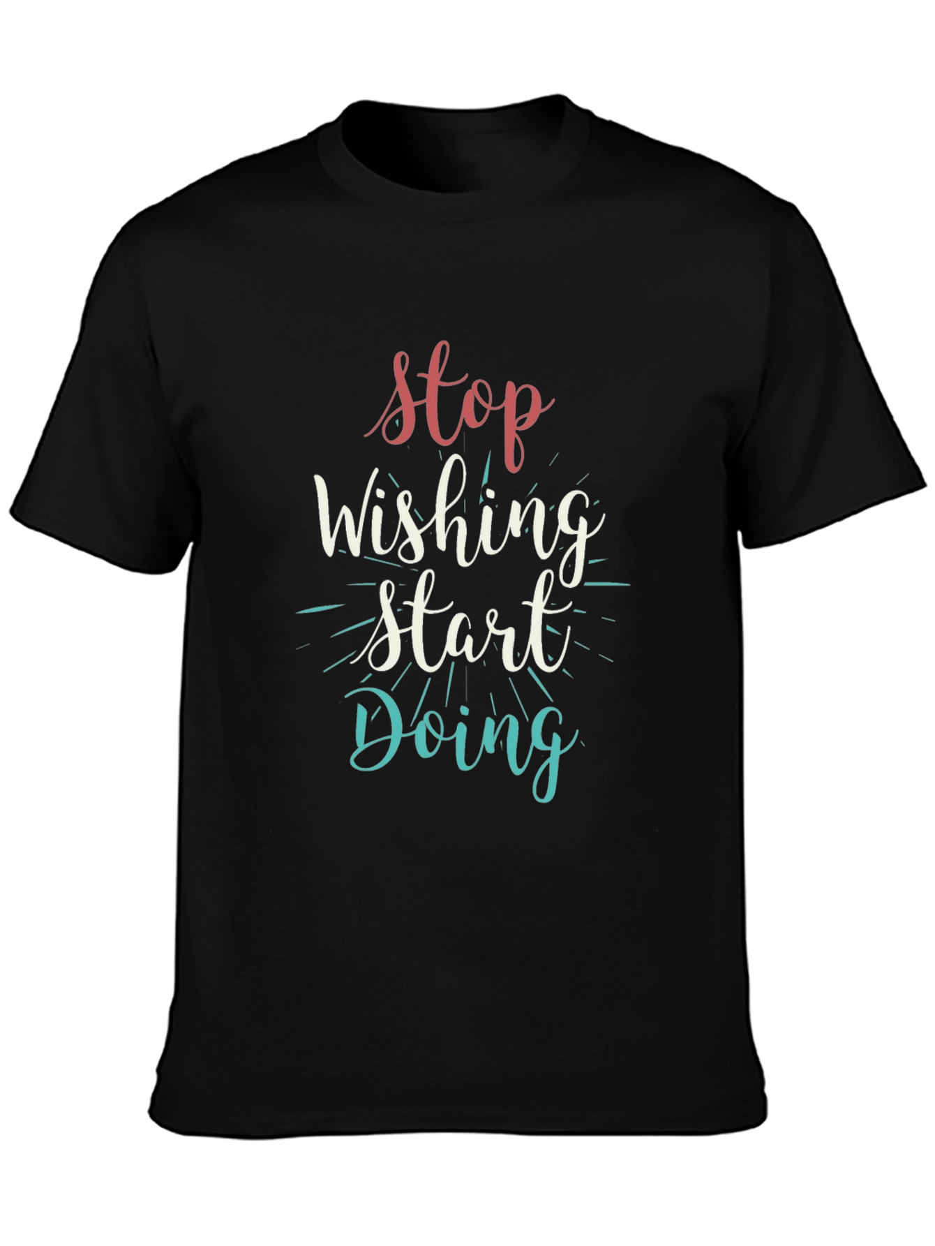 Black Inspirational Black T-Shirt: Stop Wishing, Start Doing view 3