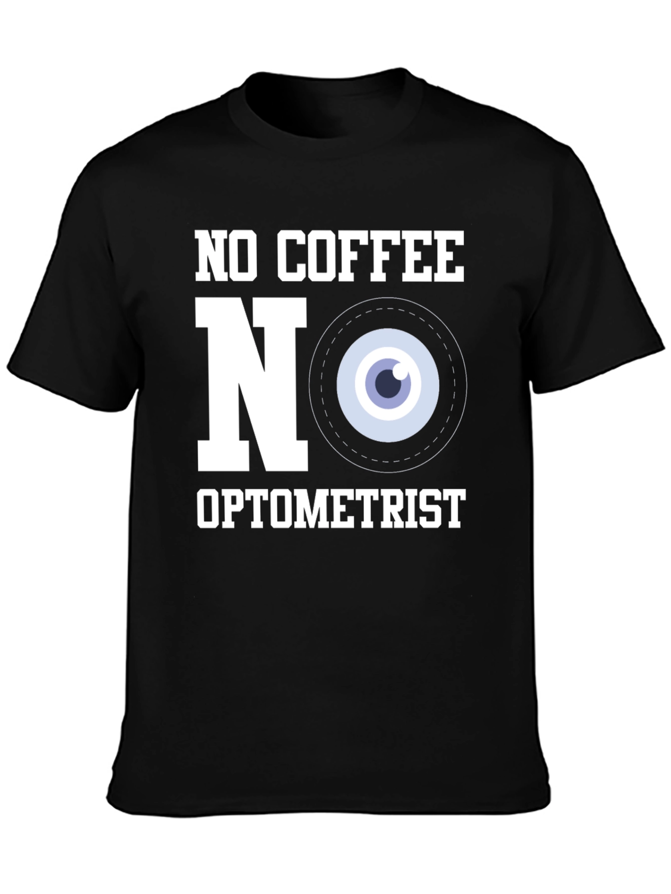 No Coffee No Optometrist T-Shirt - 3