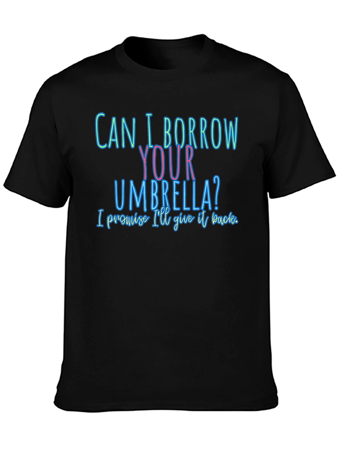 Black Funny T-Shirt: Can I Borrow Your Umbrella? view 3