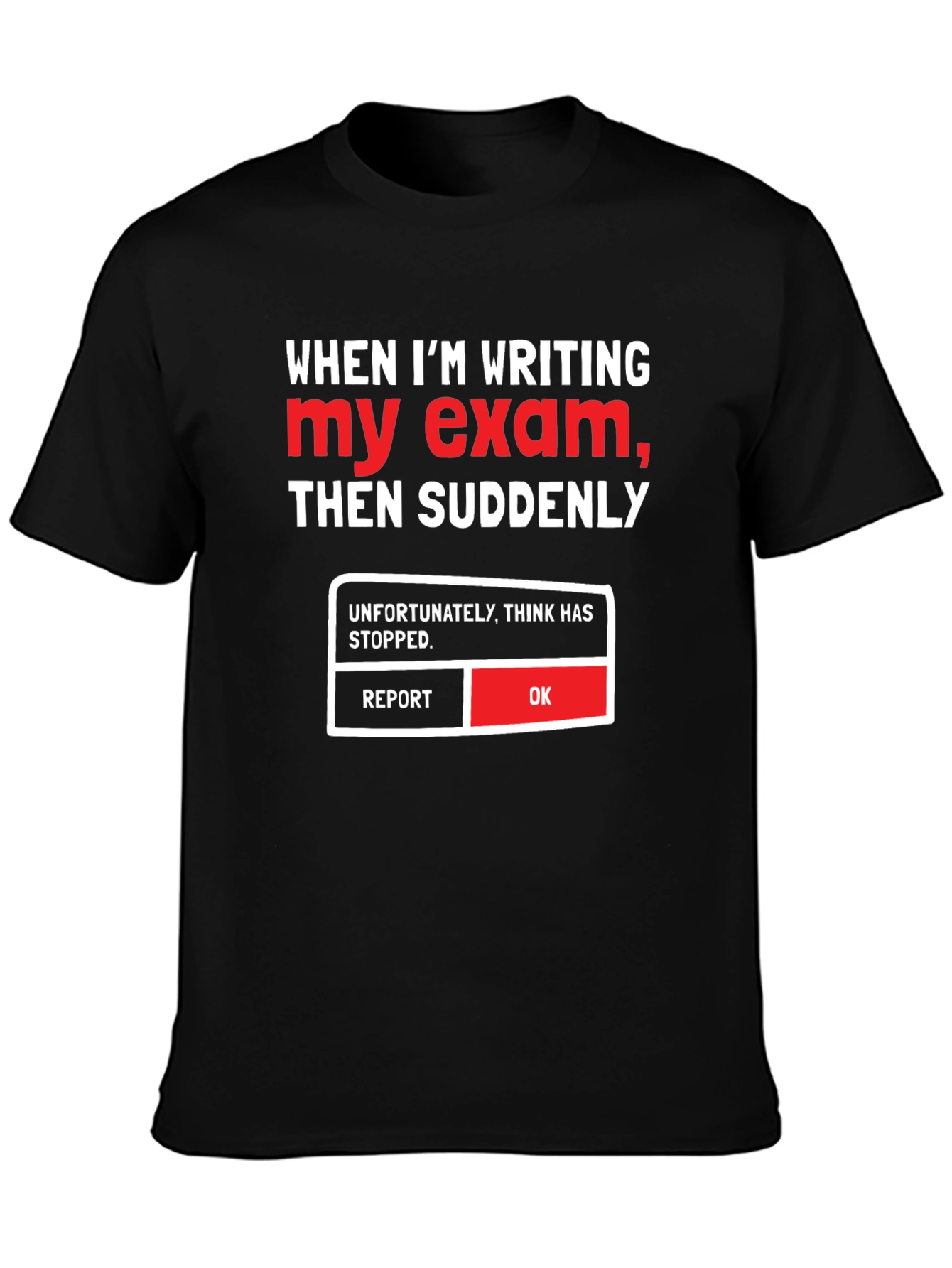 Black Funny Exam T-Shirt - Think Has Stopped view 3