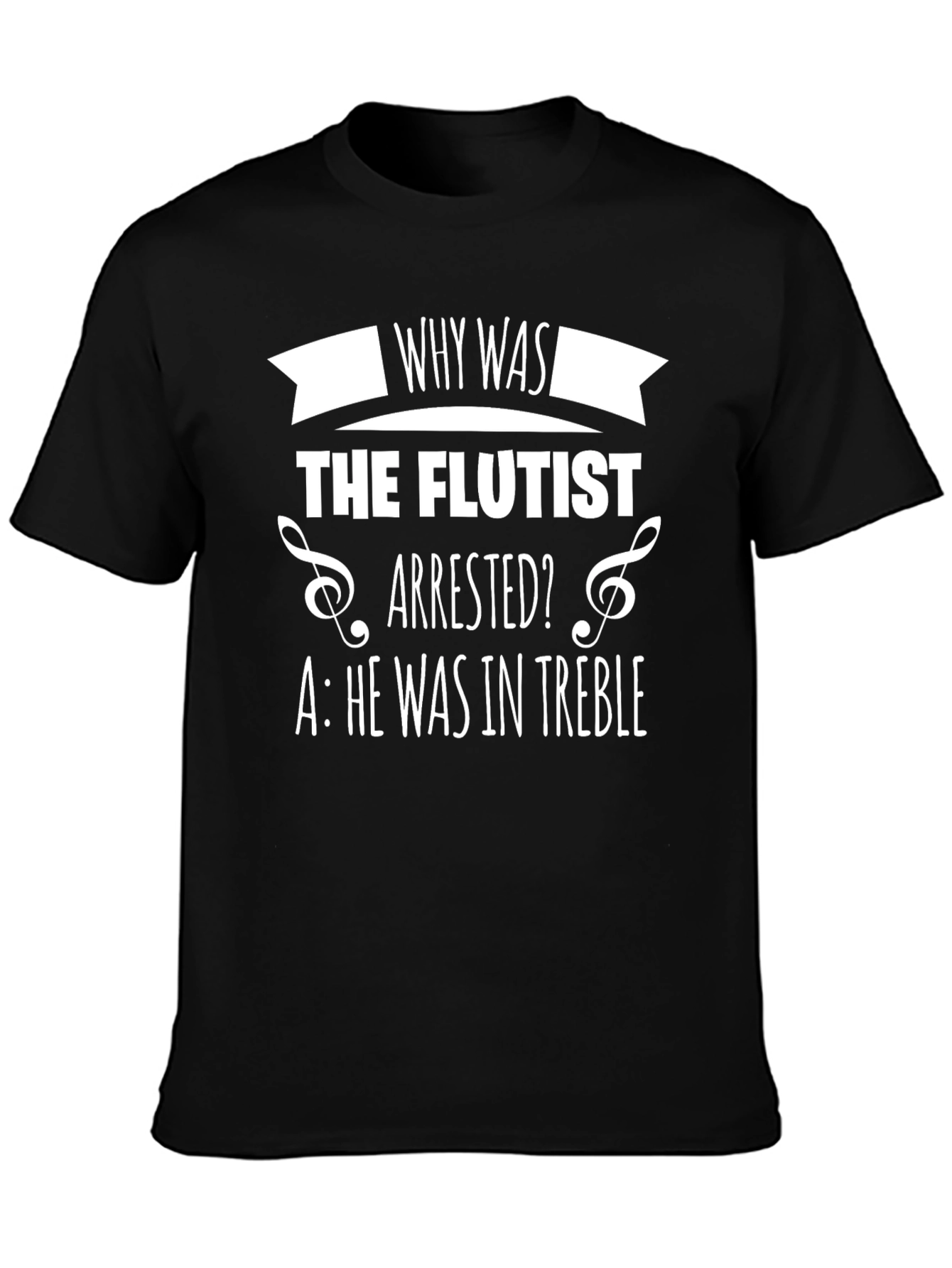Black Funny Flutist Treble Pun T-Shirt view 3