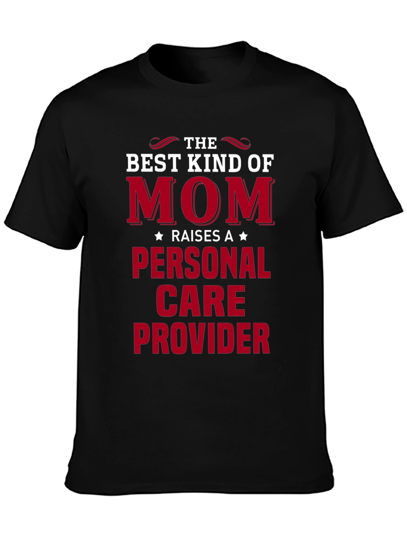Black Best Kind of Mom T-Shirt - Personal Care Provider view 3